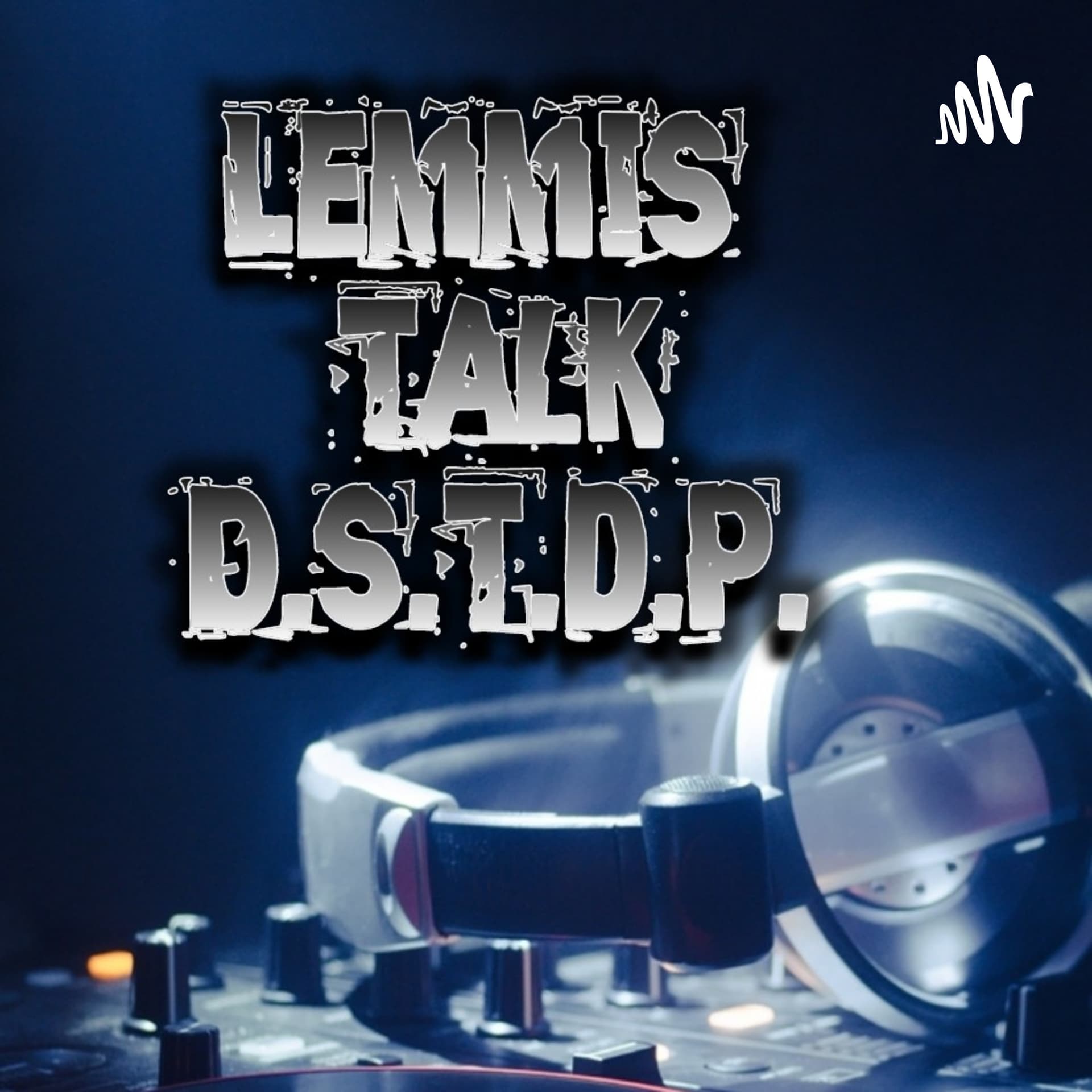 Lemmis Talk D.s.T.d.P "Podcast" - Podcasts
