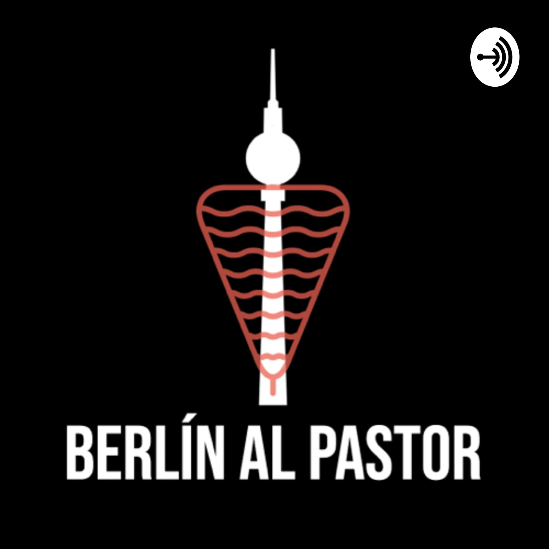 Berlín Al Pastor - Podcasts