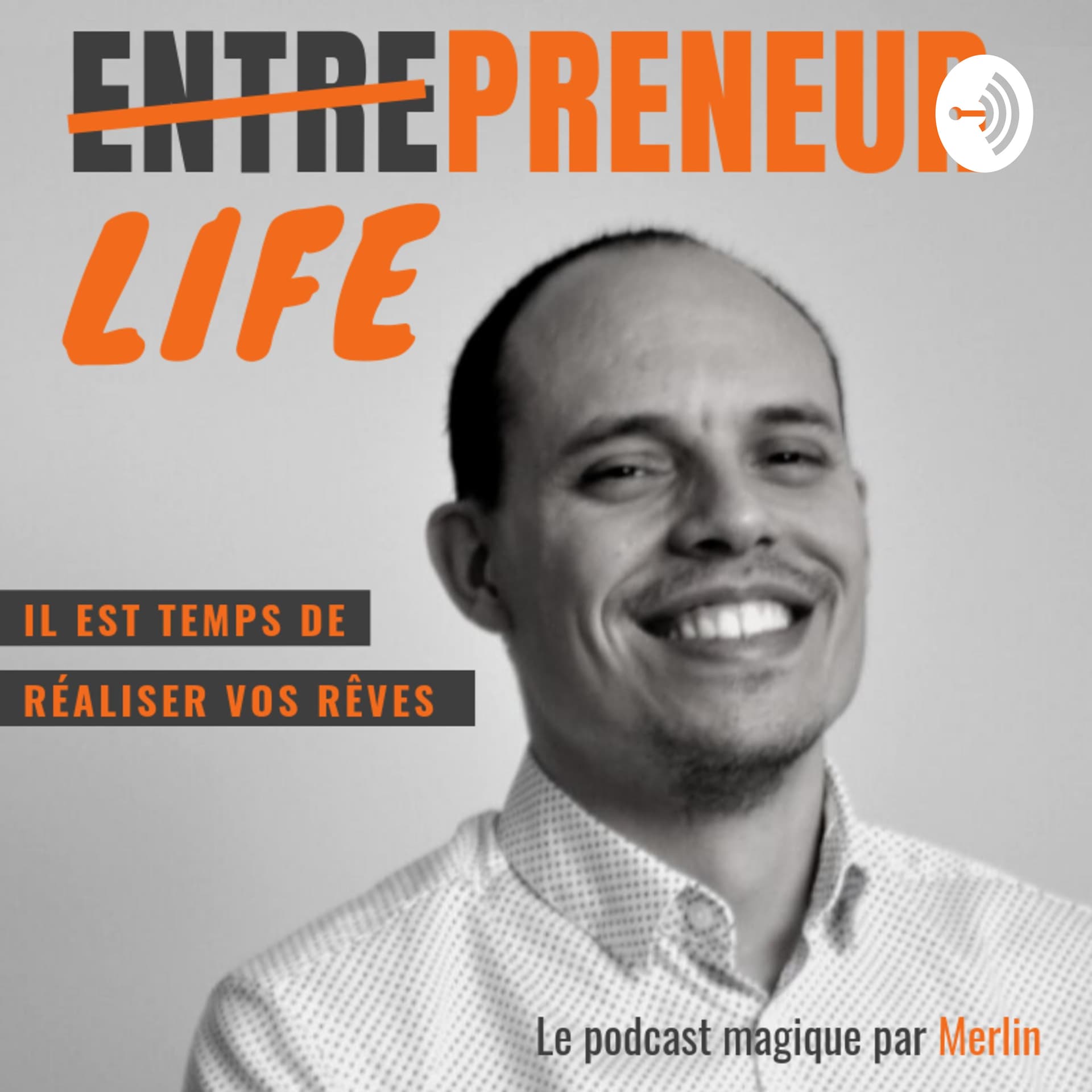 Lifepreneur - Il est temps de réaliser vos rêves - Podcasts