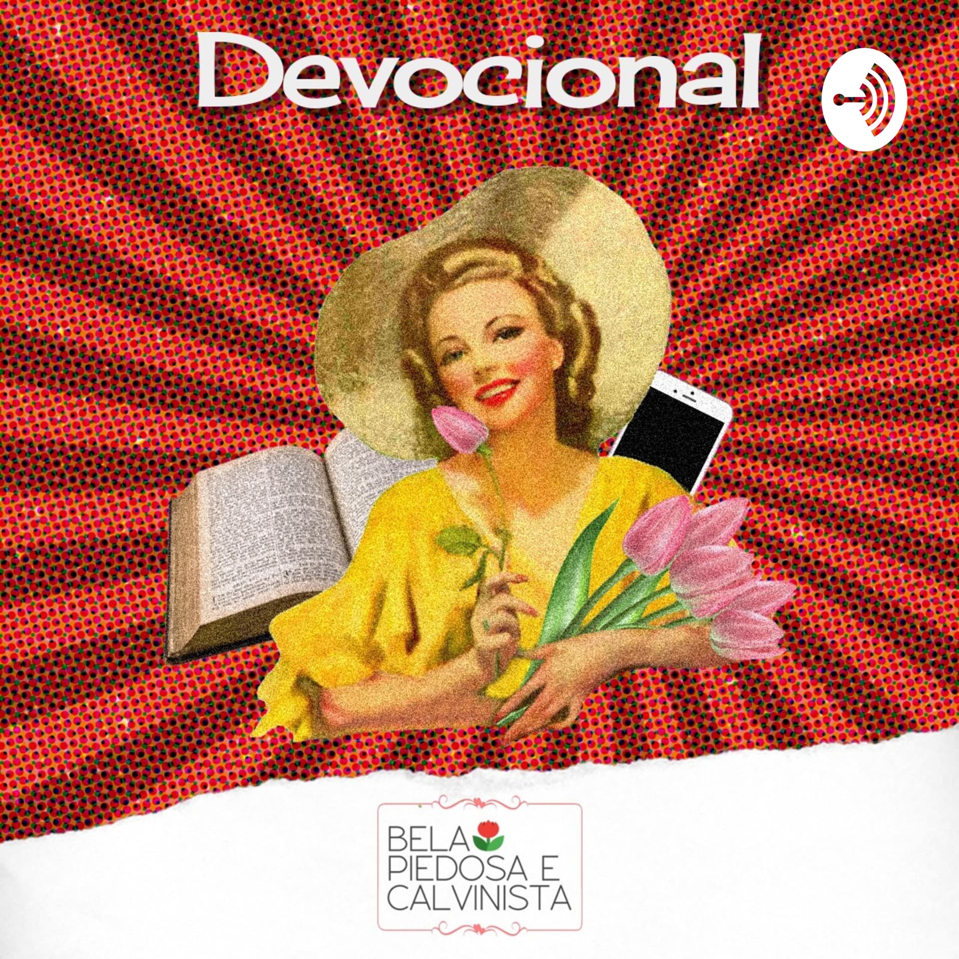 Bela, Piedosa e Calvinista - Podcasts