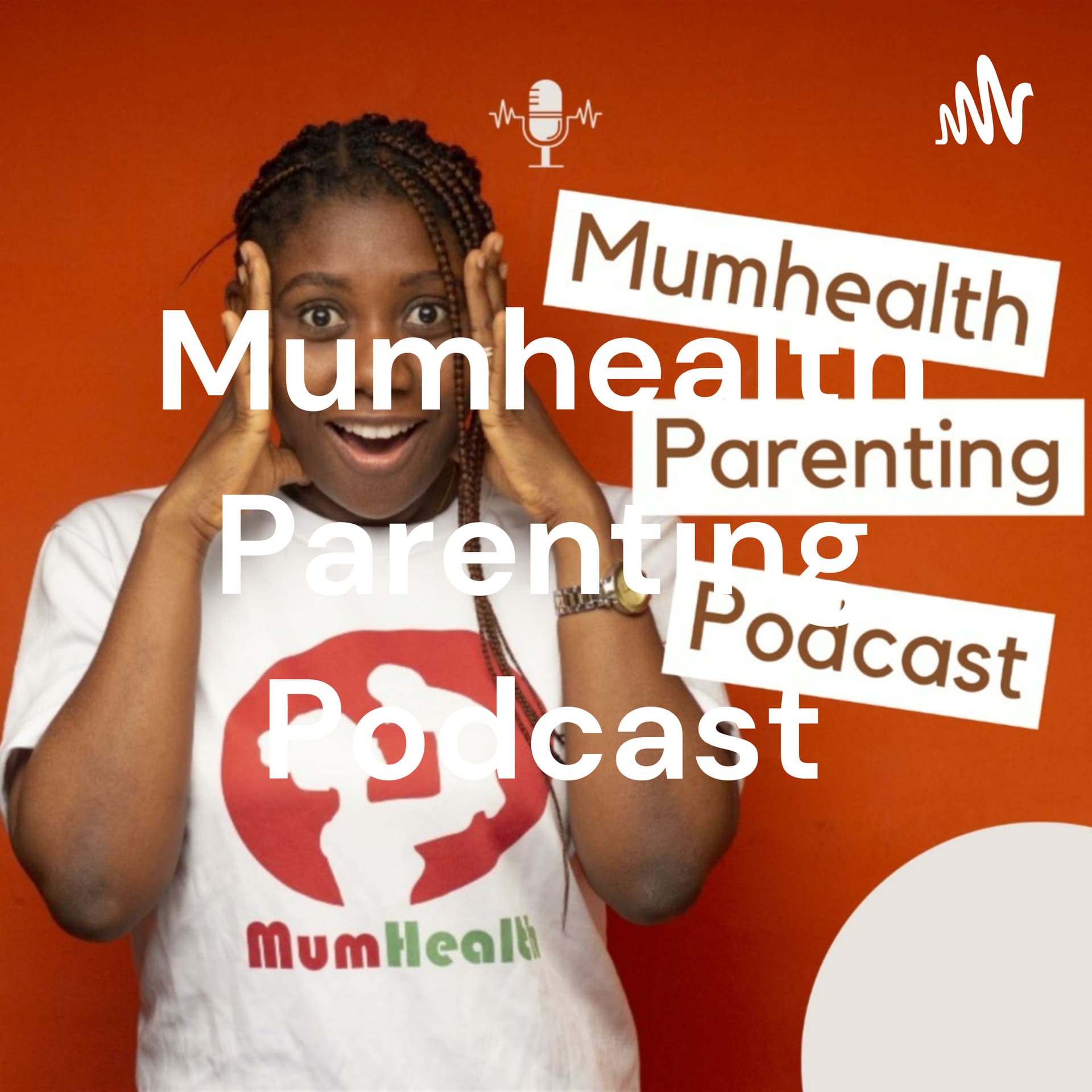 Mumhealth Parenting Podcast - Podcasts