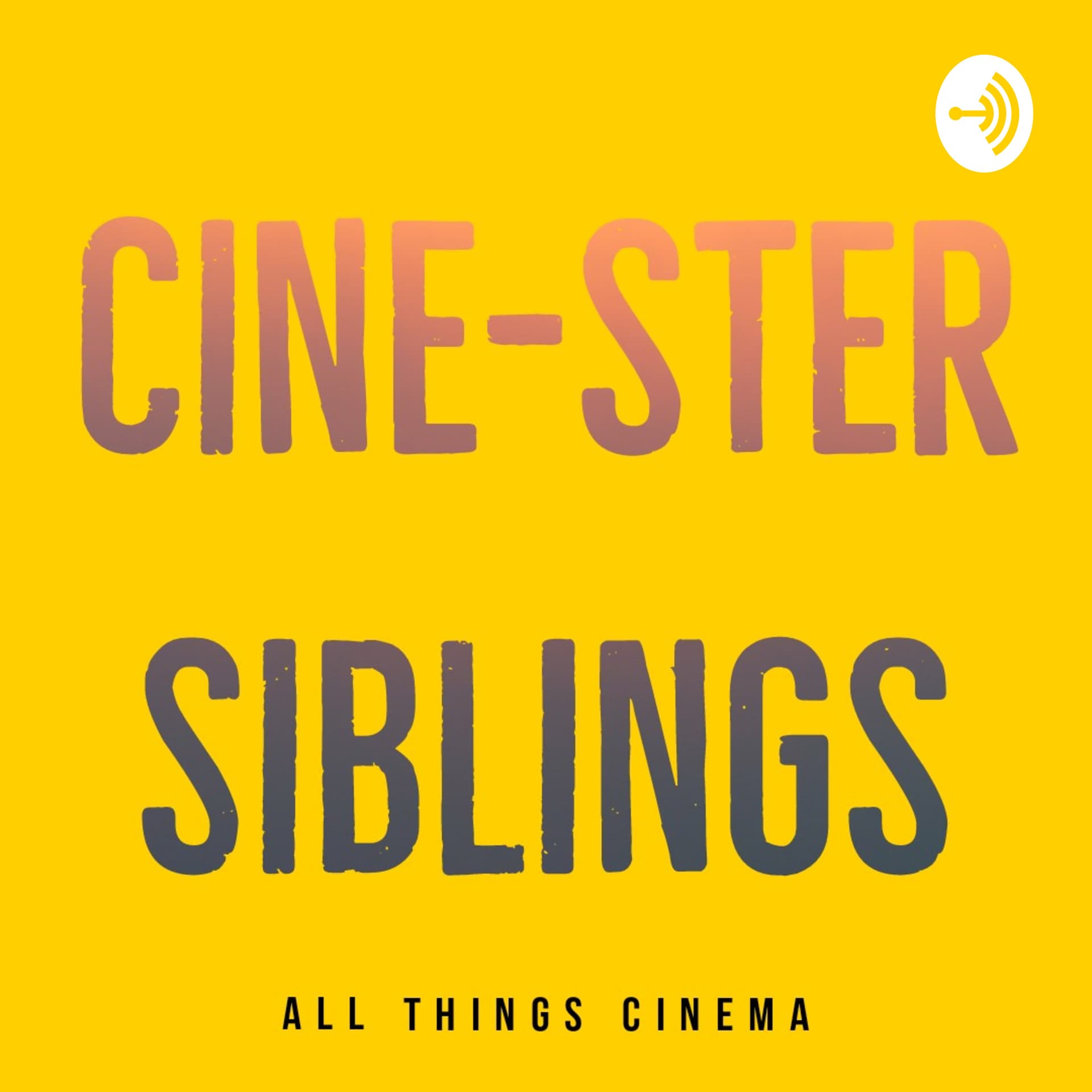 Cine-ster siblings - Podcasts