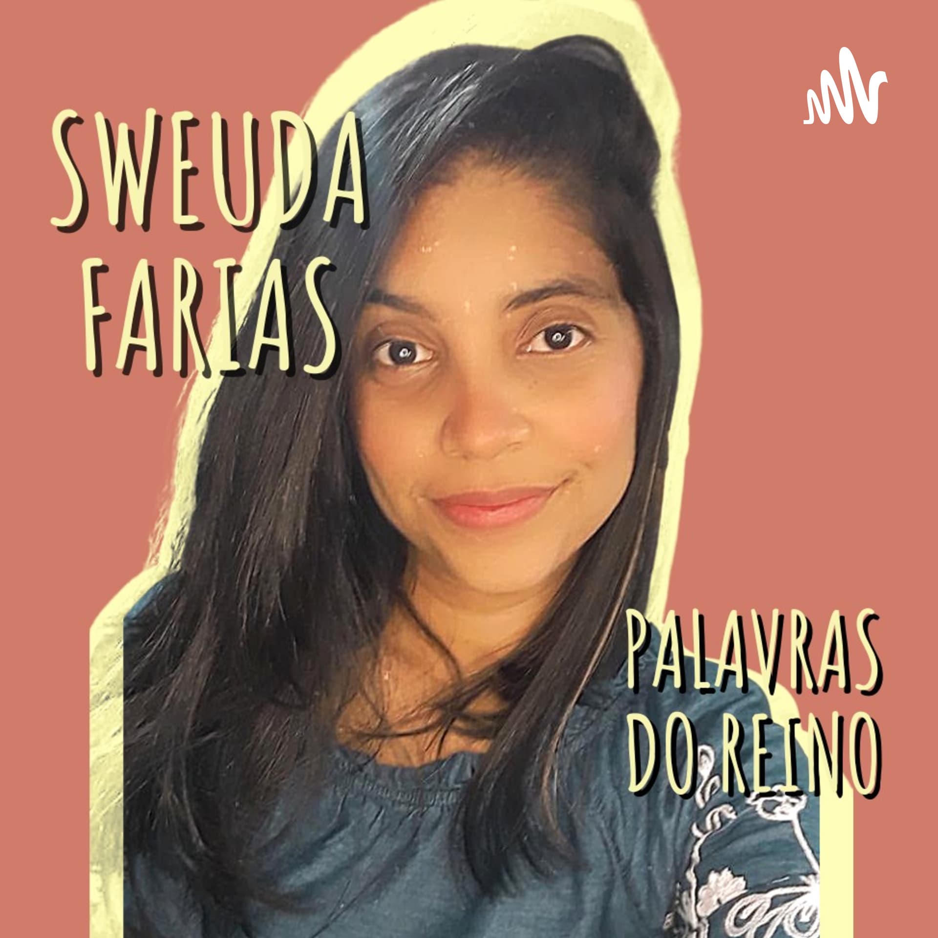 Palavras Do Reino - Sweuda Farias - Podcasts