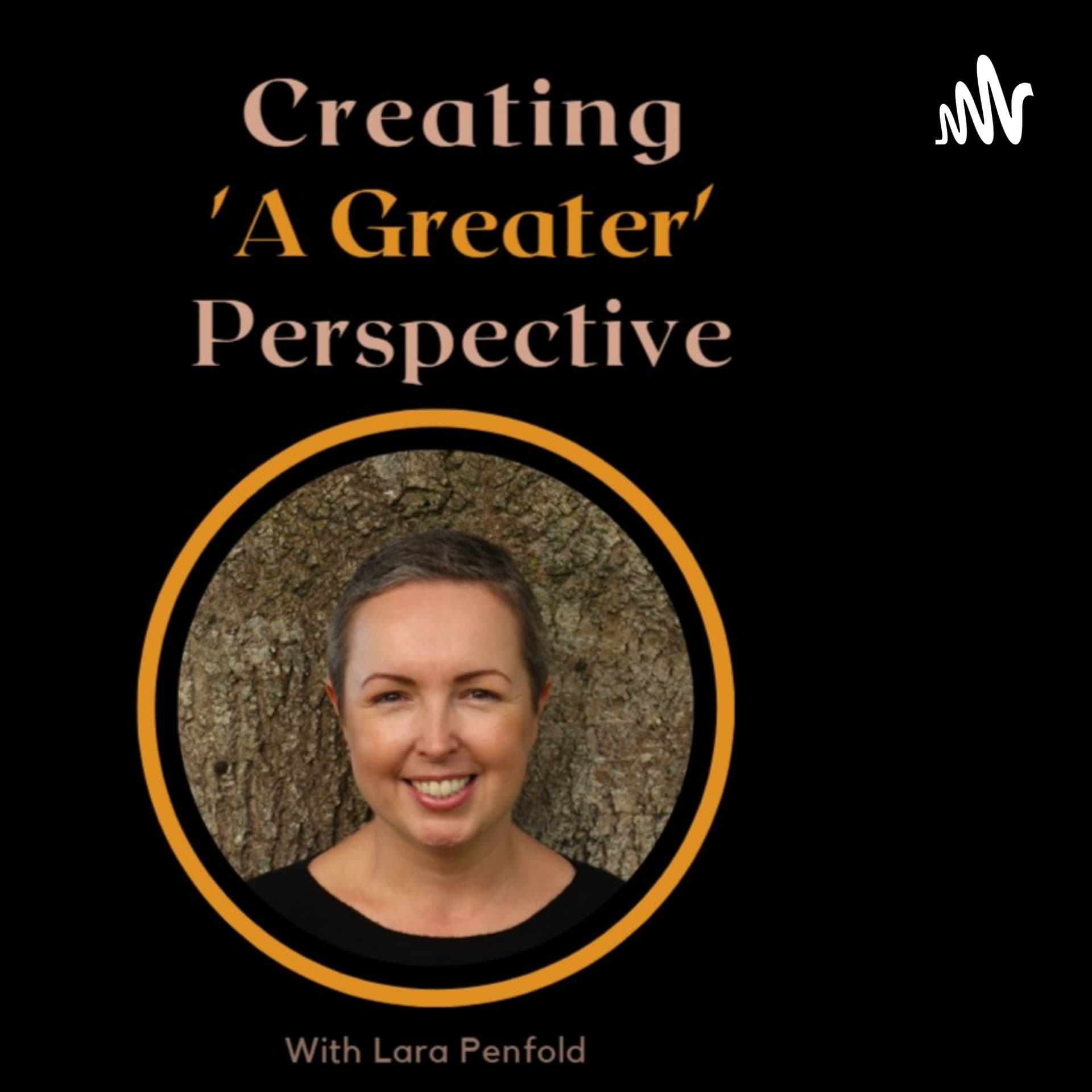 Creating 'A Greater' Perspective - Podcasts