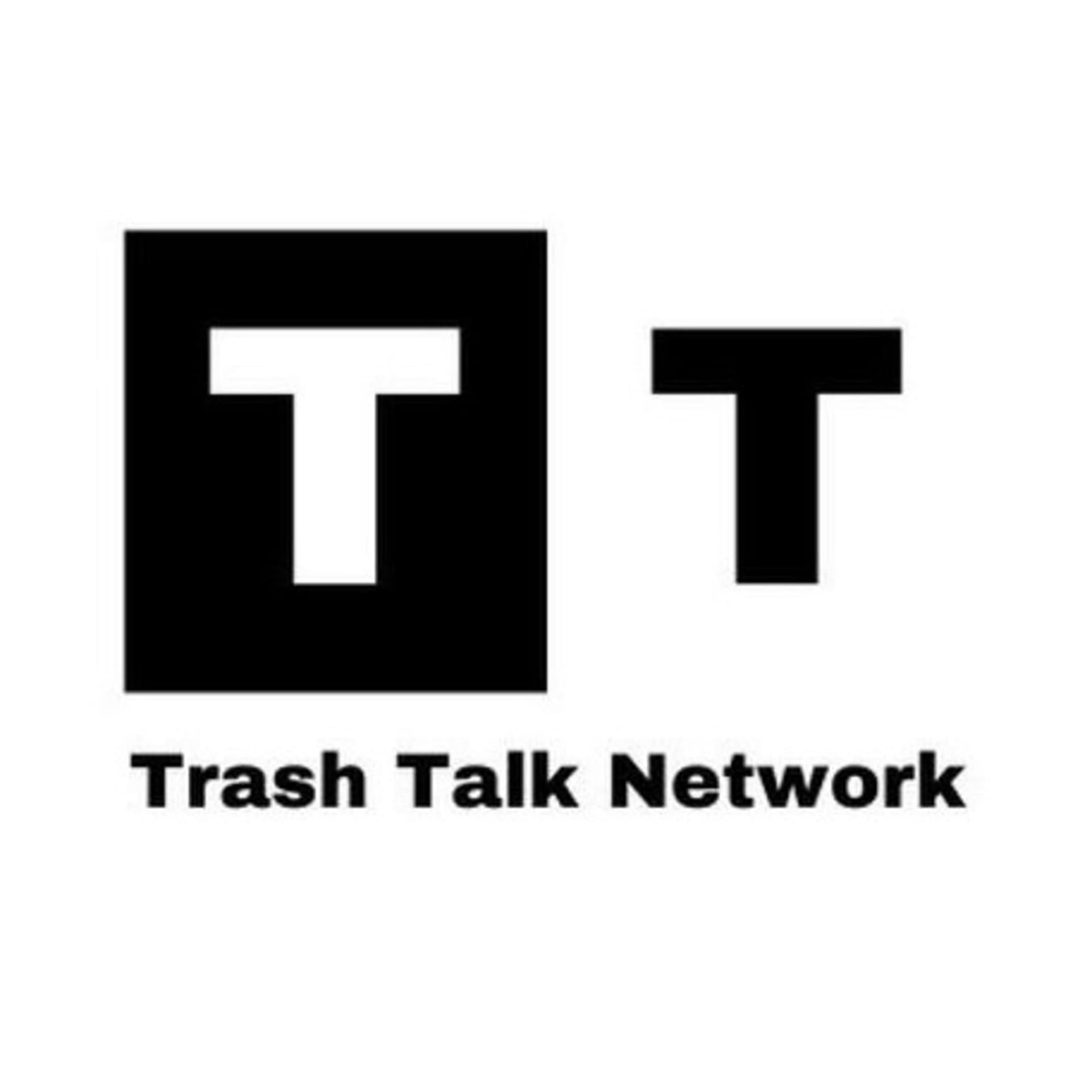 Trash Talk Network - Podcasts