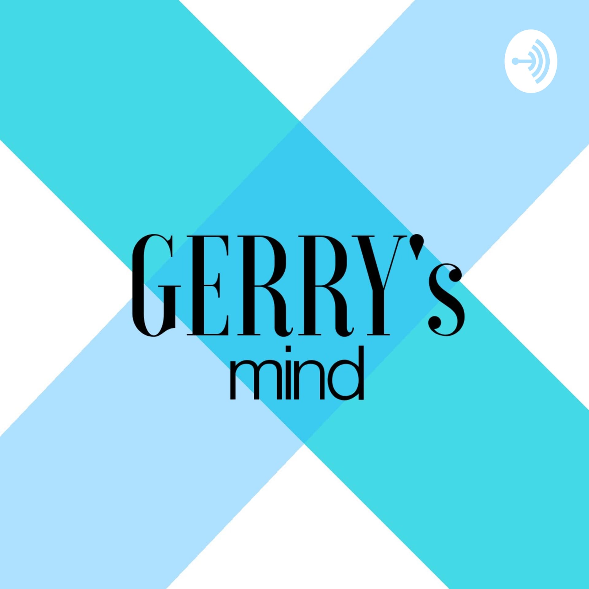 GERRY's Mind - Podcasts