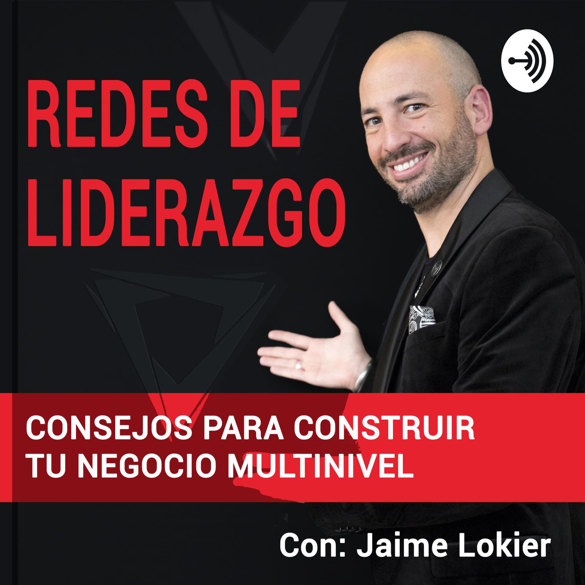 Redes de Liderazgo, consejos para liderar hacia el éxito. - Podcasts