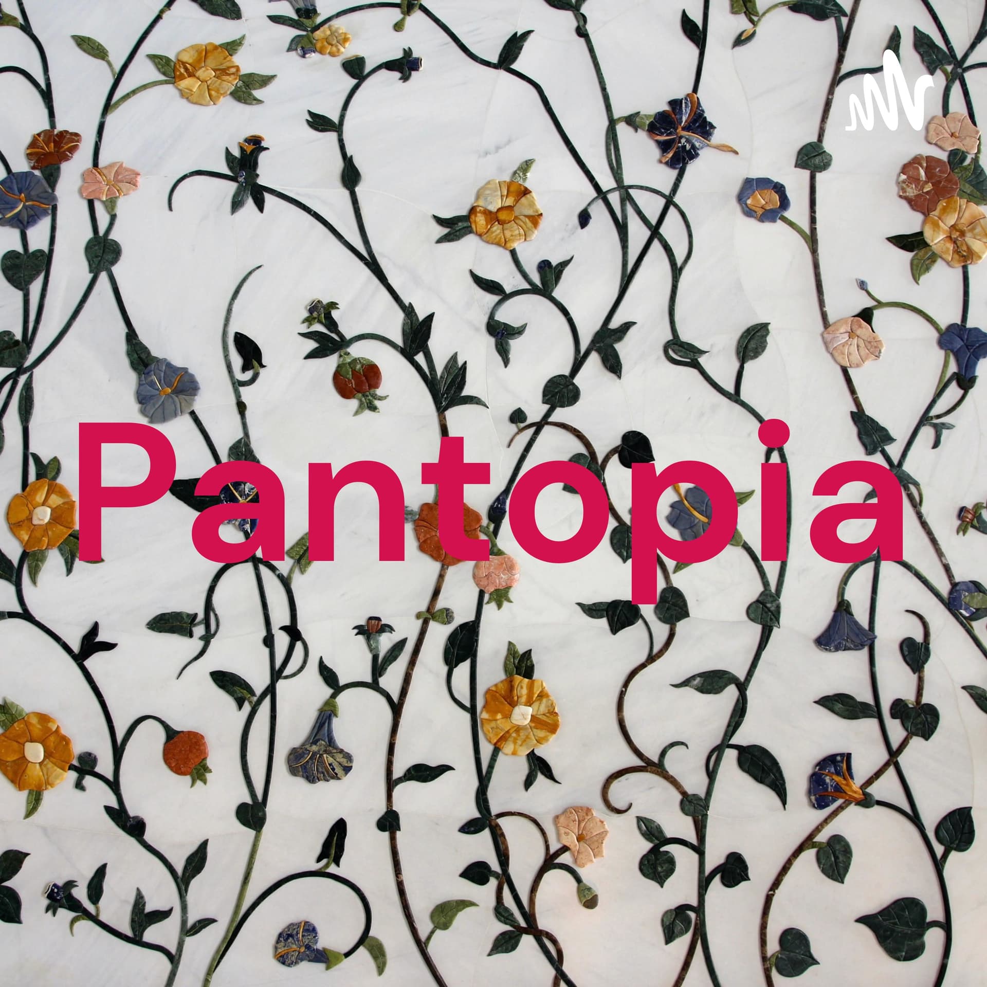 Pantopia - Podcasts