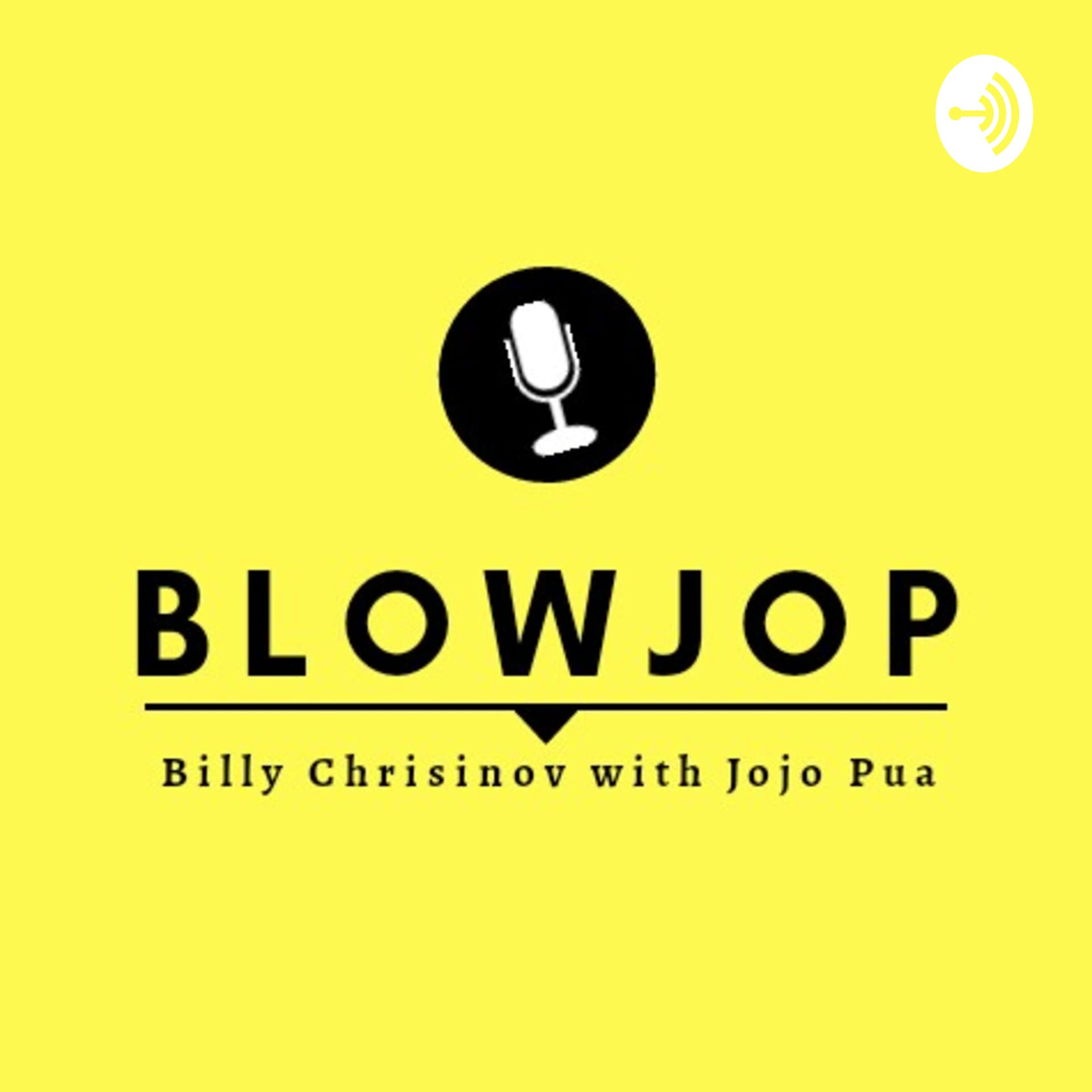 Blowjop (Billy Chrisinov With Jojo Pua Podcast) - Podcasts