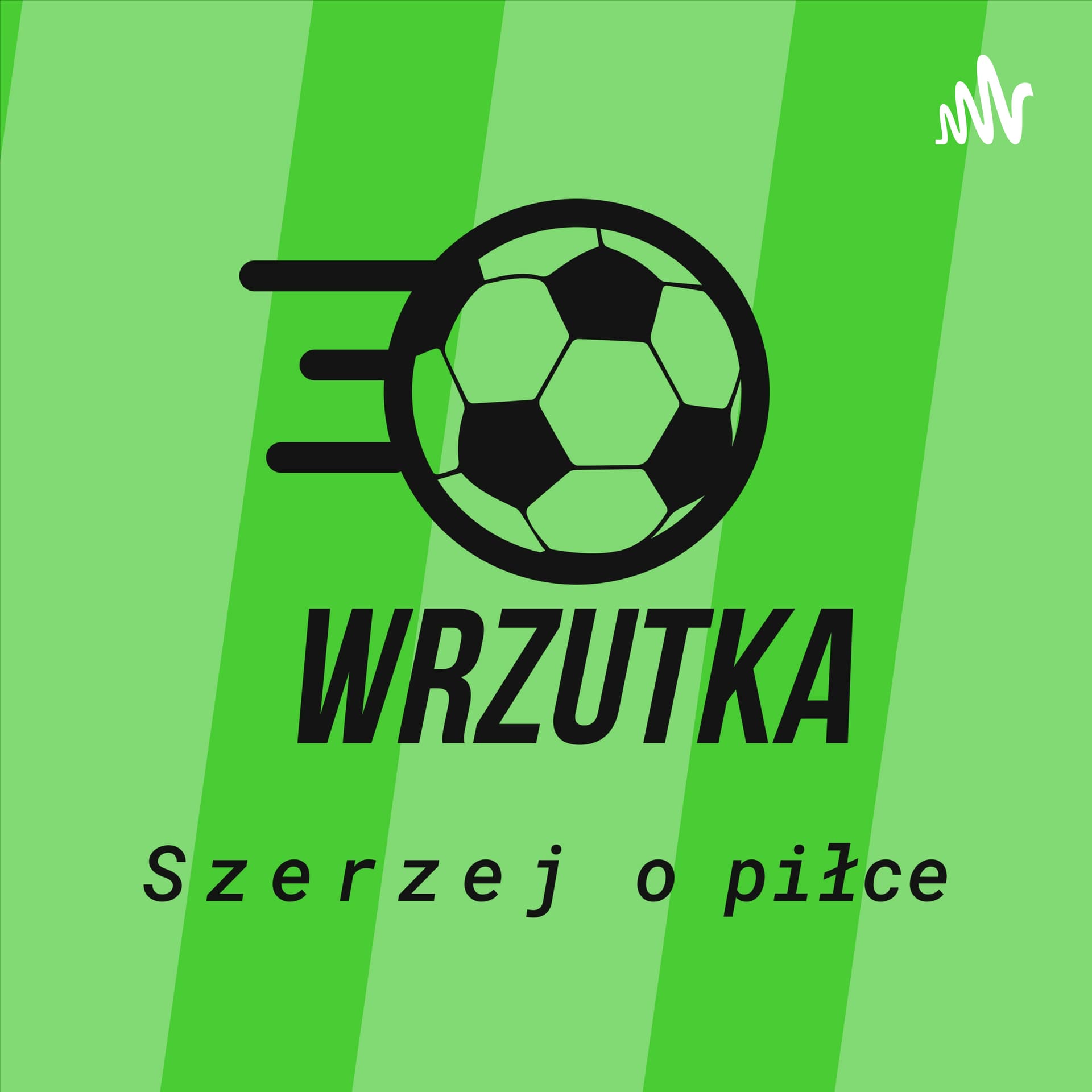 Wrzutka. Szerzej o piłce. - Podcasts
