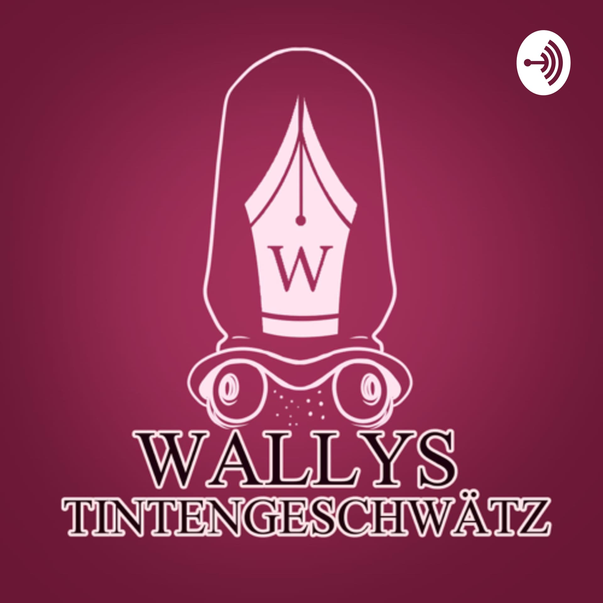 Wallys Tintengeschwätz - Podcasts