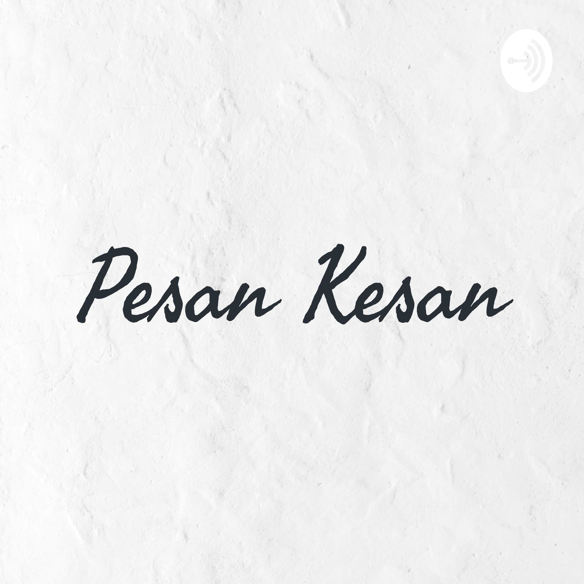 Pesan Kesan - Podcasts