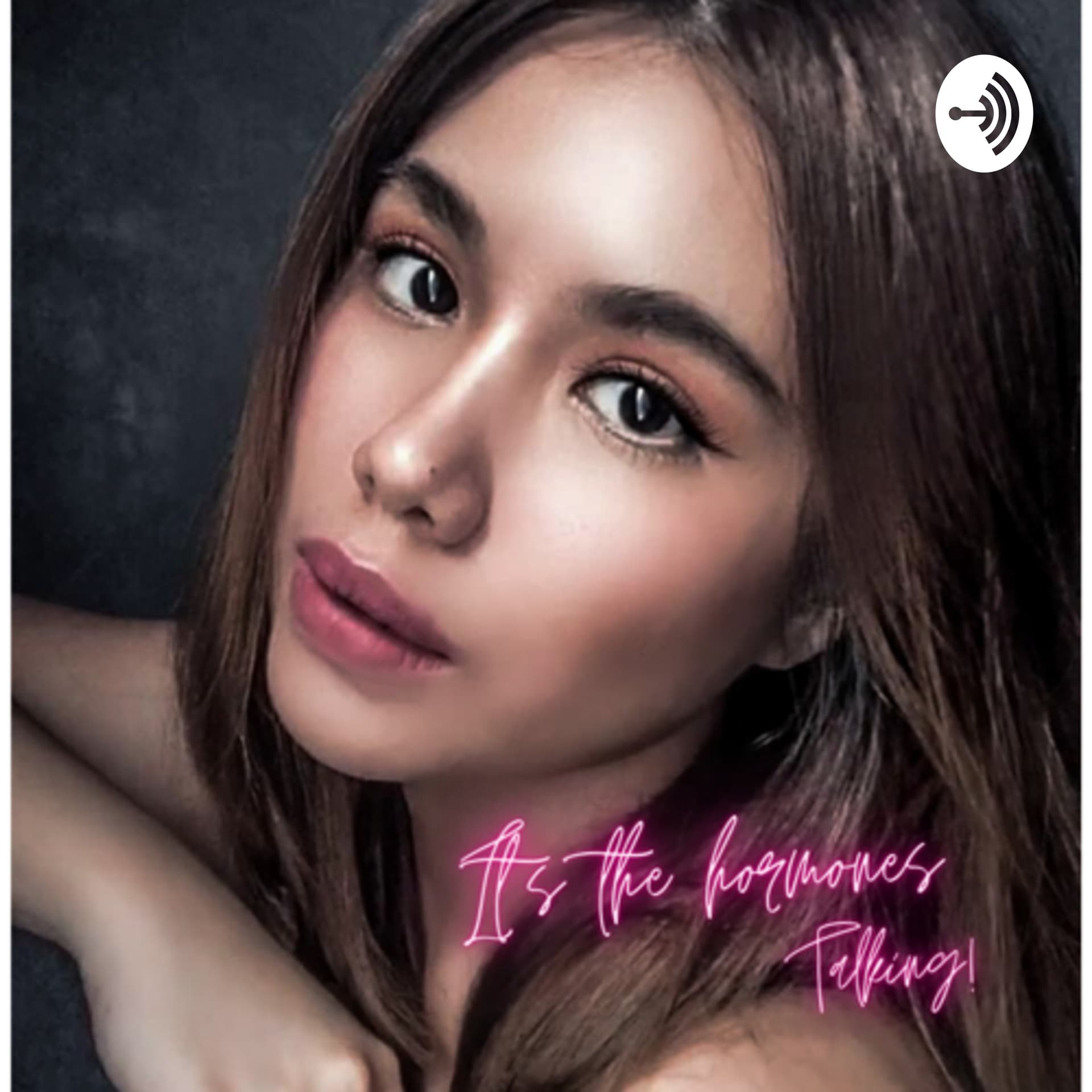 It’s the Hormones Talking! - Podcasts