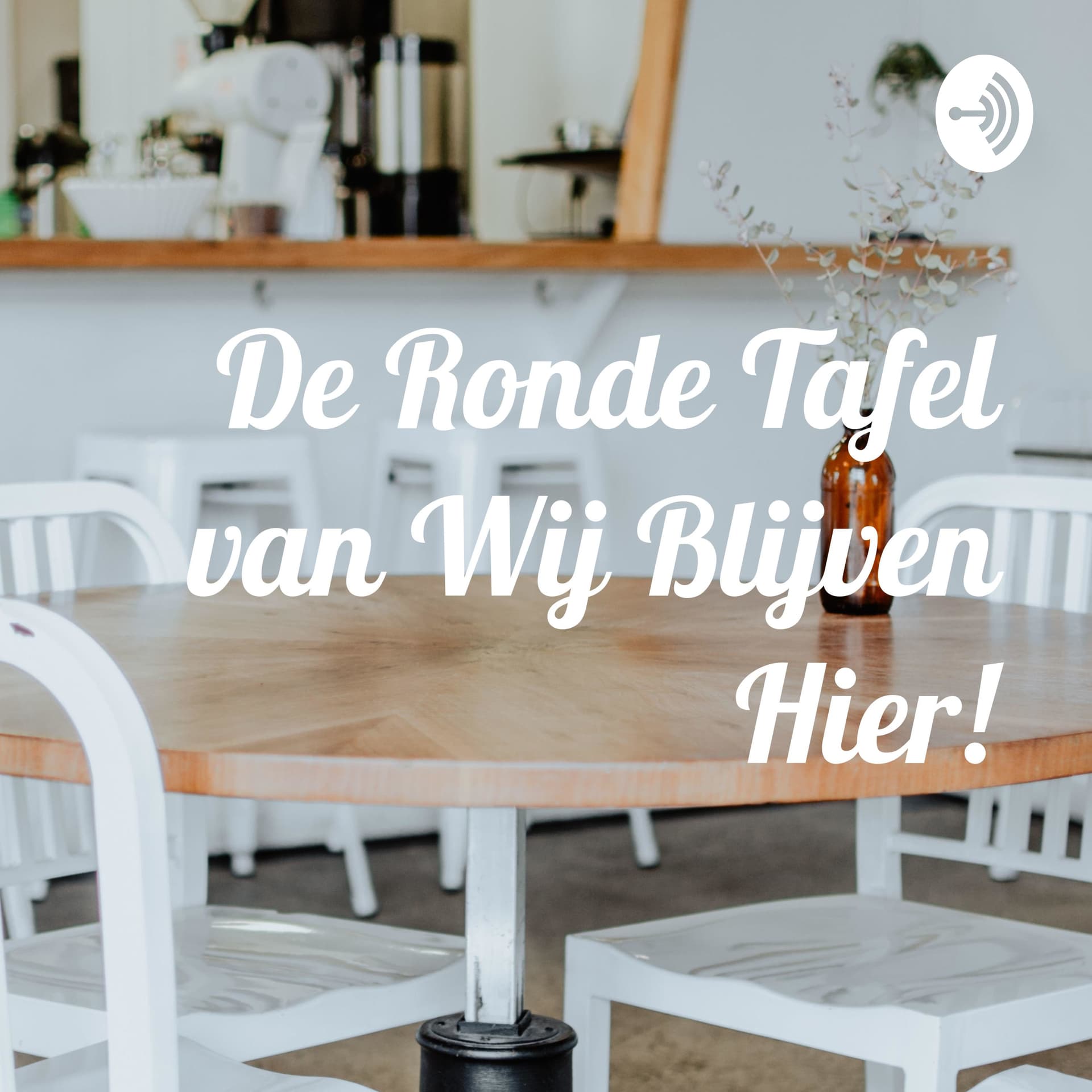 De Ronde Tafel van Wij Blijven Hier!