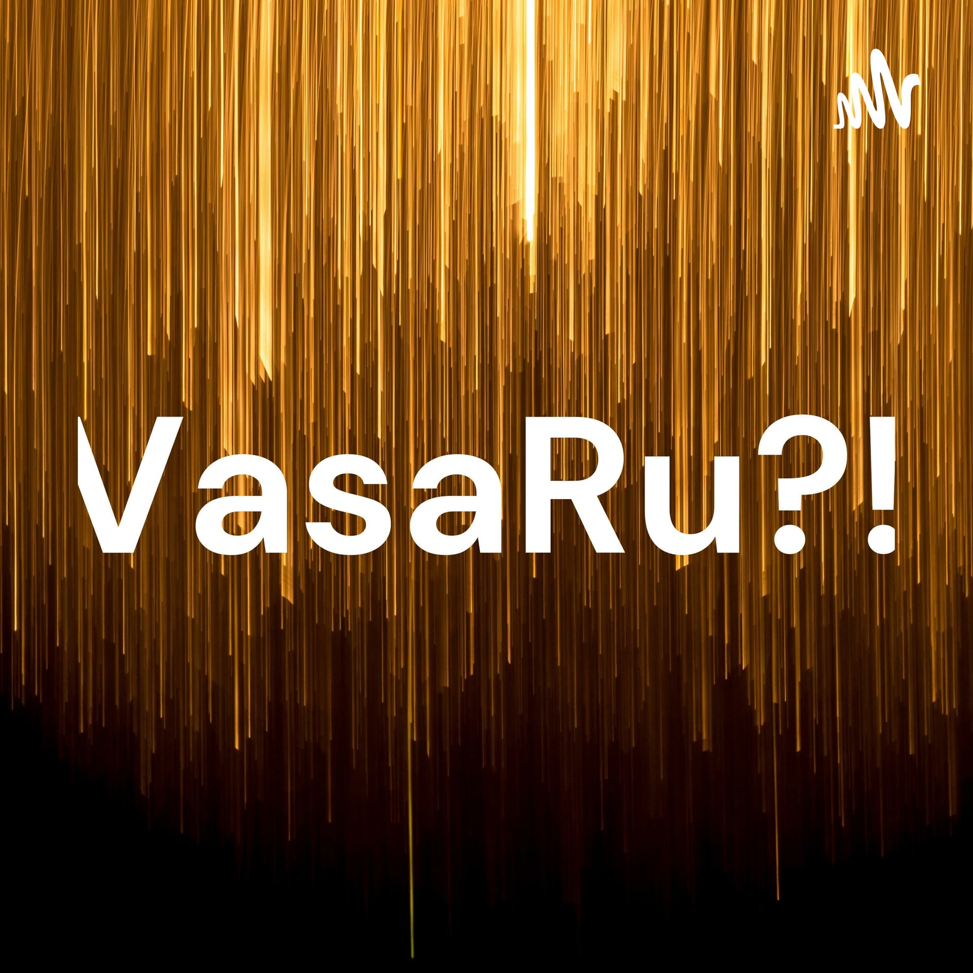 VasaRu?! - Podcasts