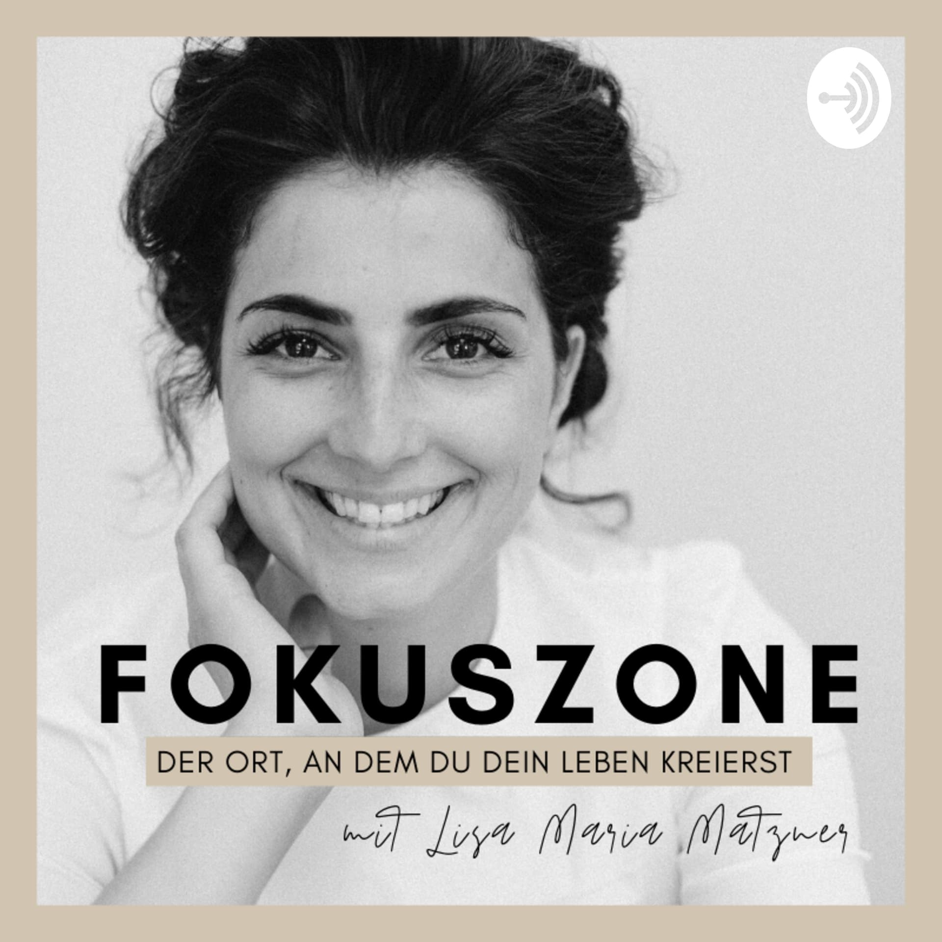 FOKUSZONE - der Ort, an dem du dein Leben kreierst - Podcasts