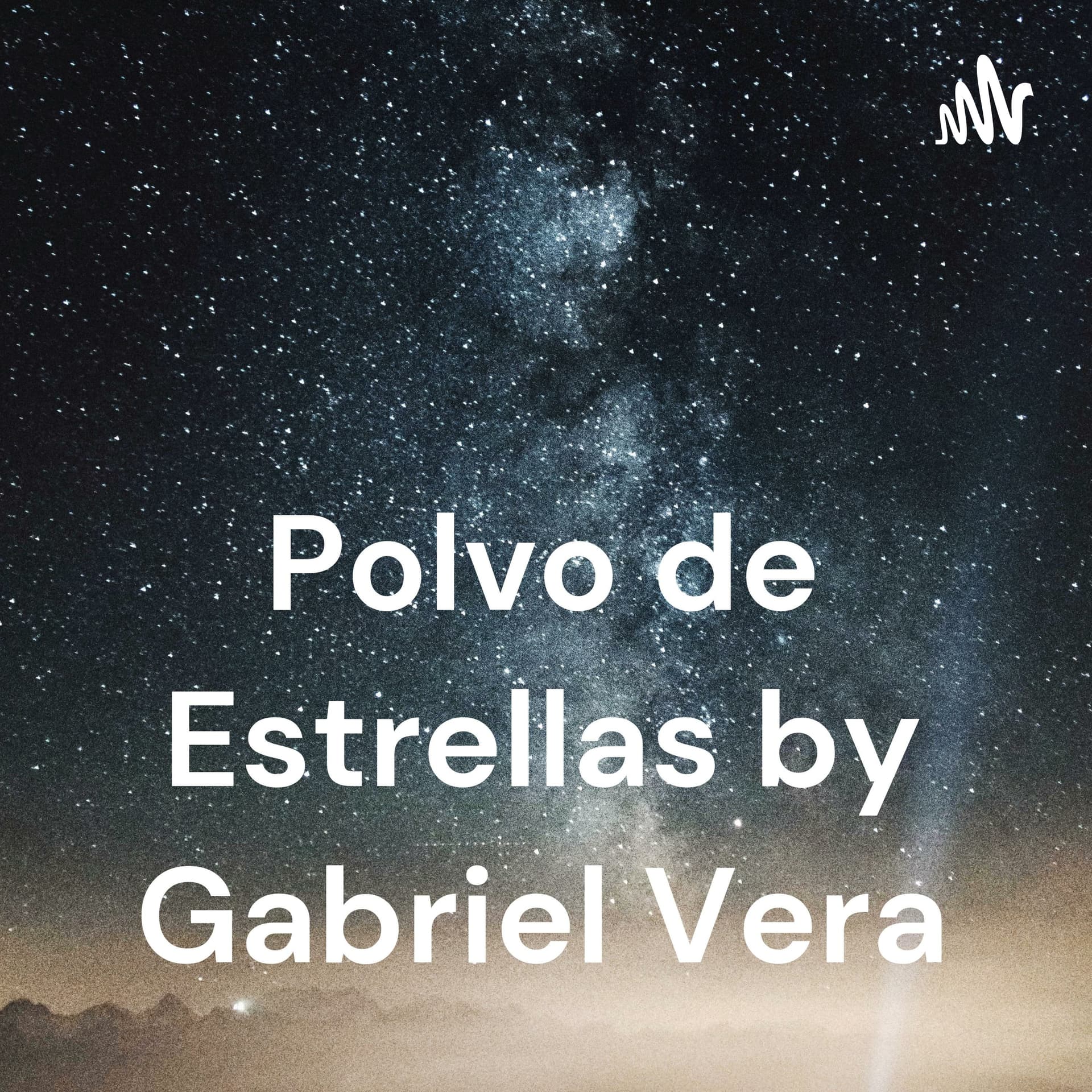 Polvo de Estrellas by Gabriel Vera - Podcasts