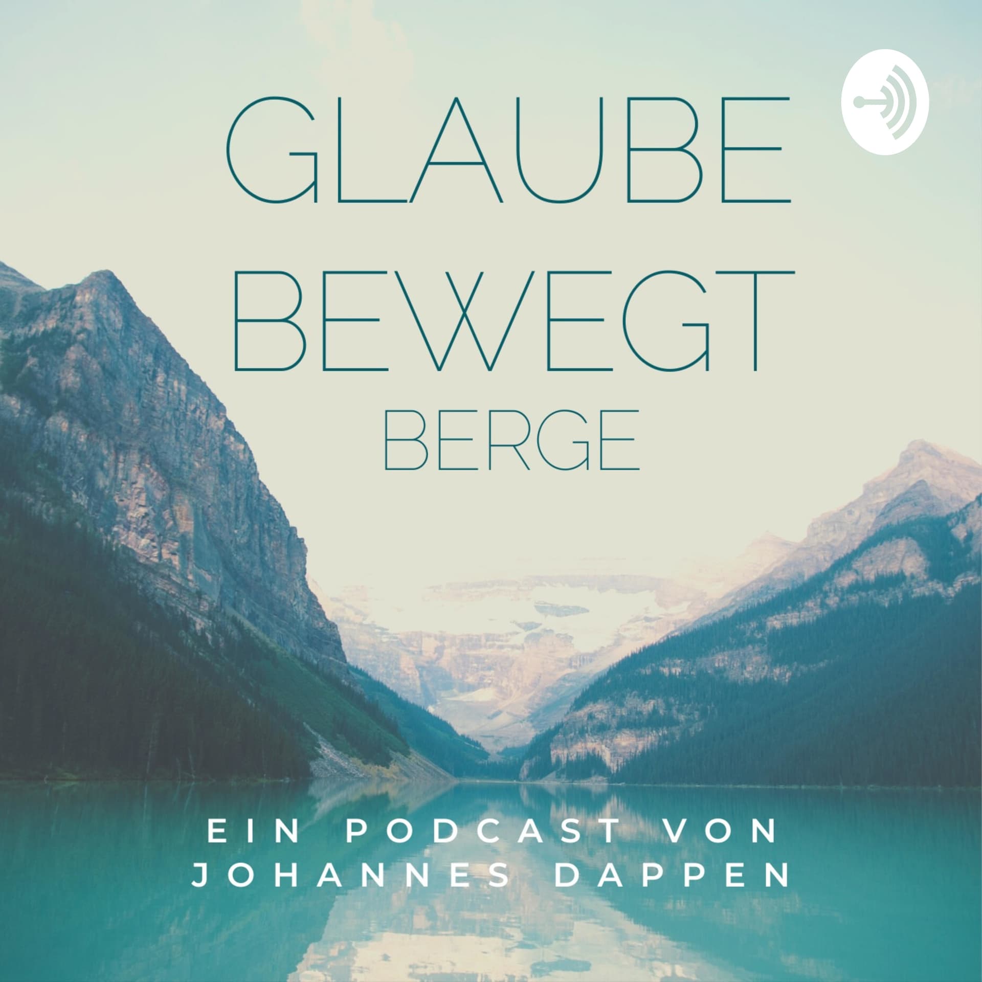 Glaube bewegt Berge - Johannes Dappen - Podcasts