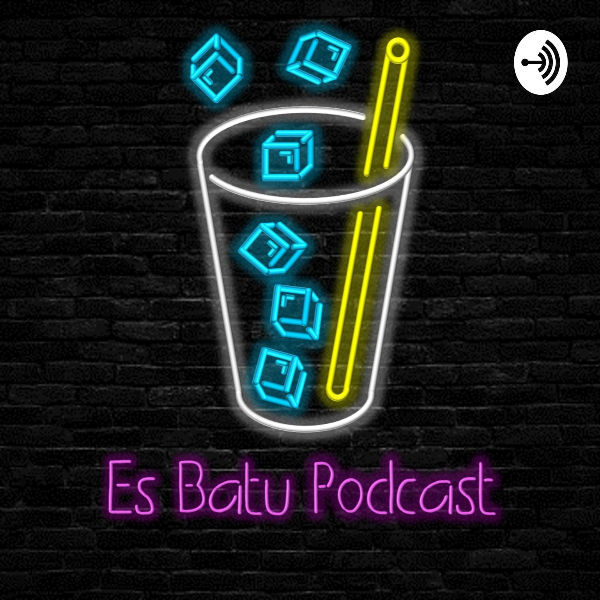 Es Batu - Podcasts