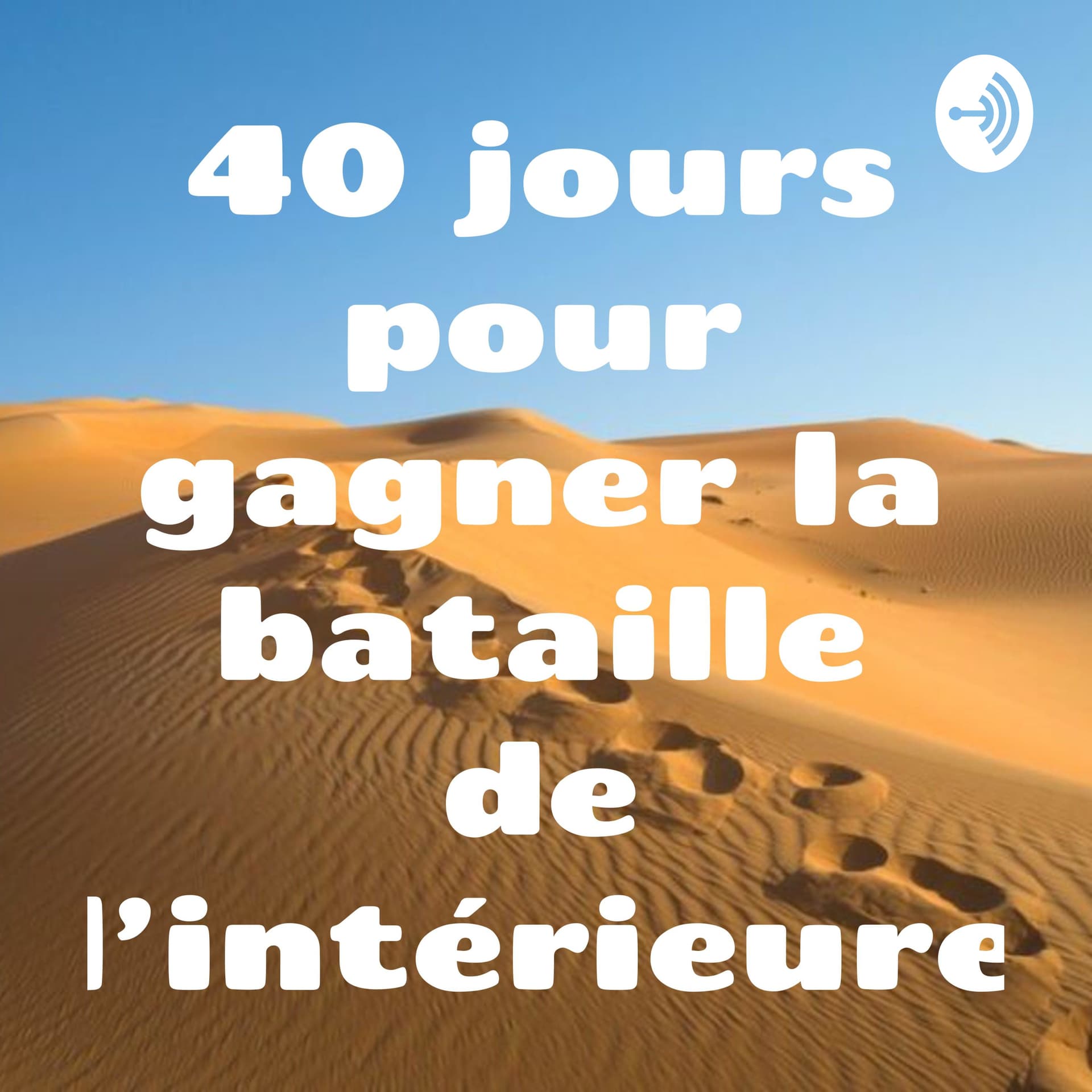 40 jours pour gagner la bataille de l'intérieure - Podcasts