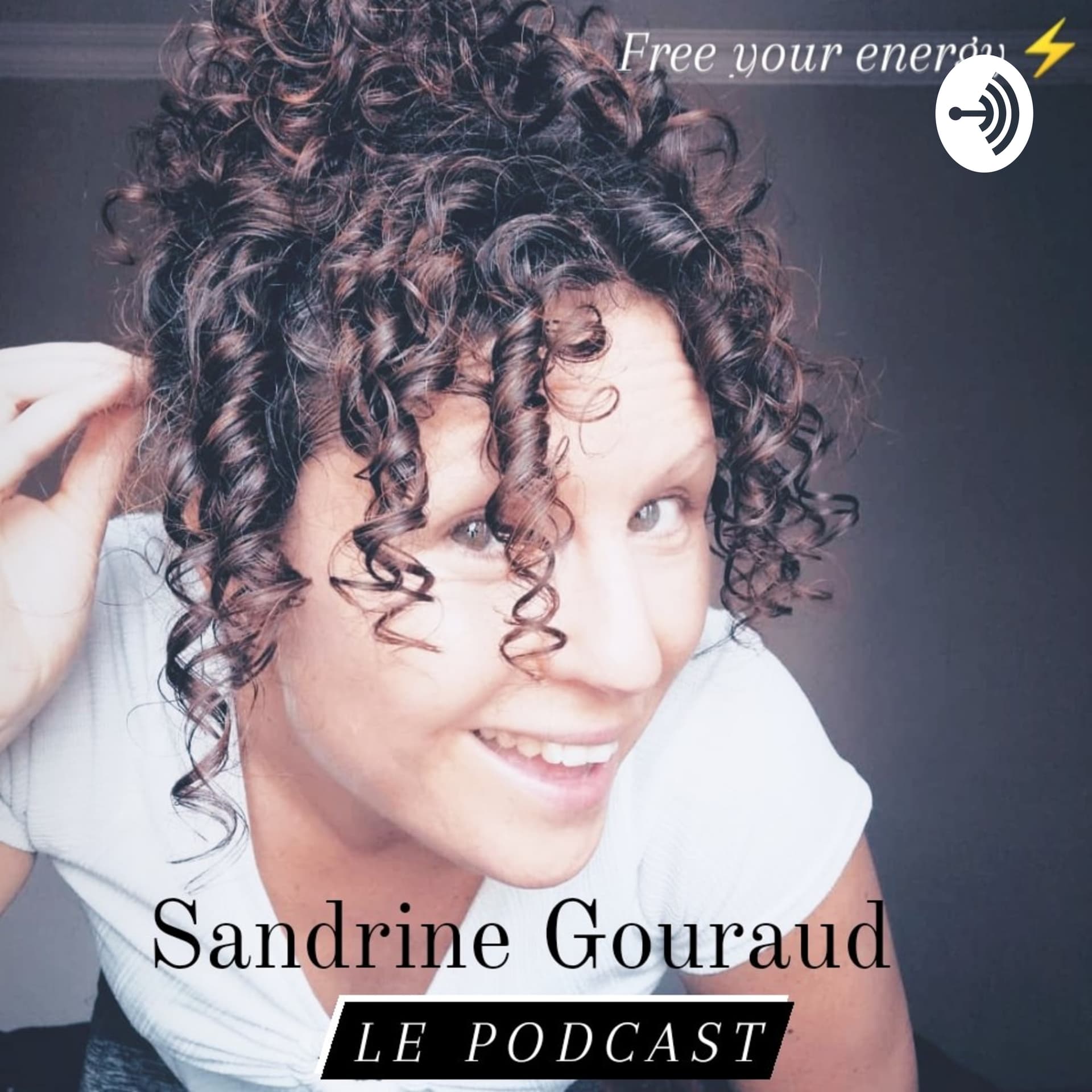 Sandrine Gouraud Le Podcast - Podcasts