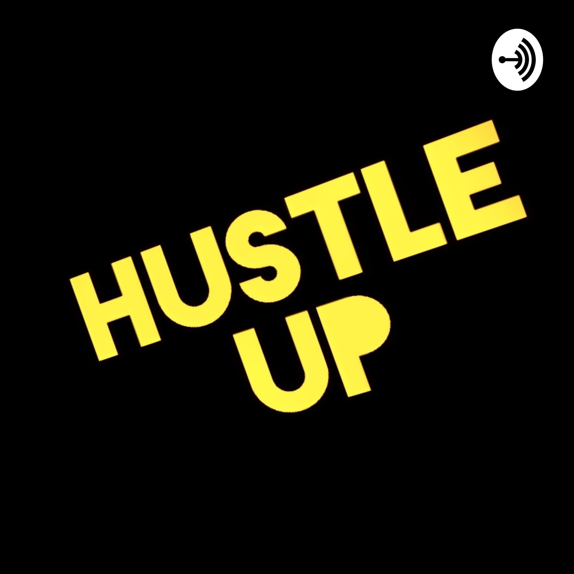 Hustle Up - Podcasts