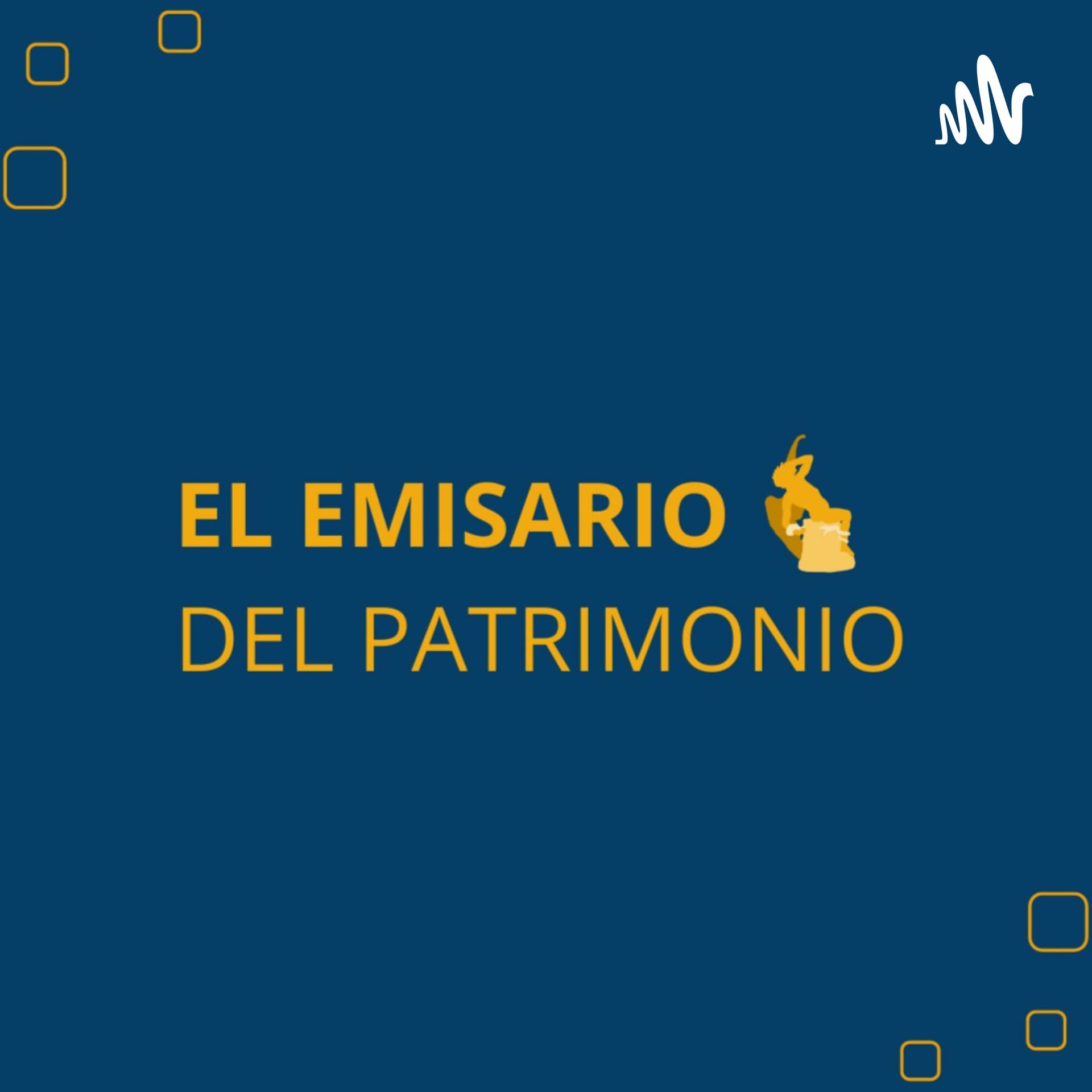 El Emisario del Patrimonio - Podcasts