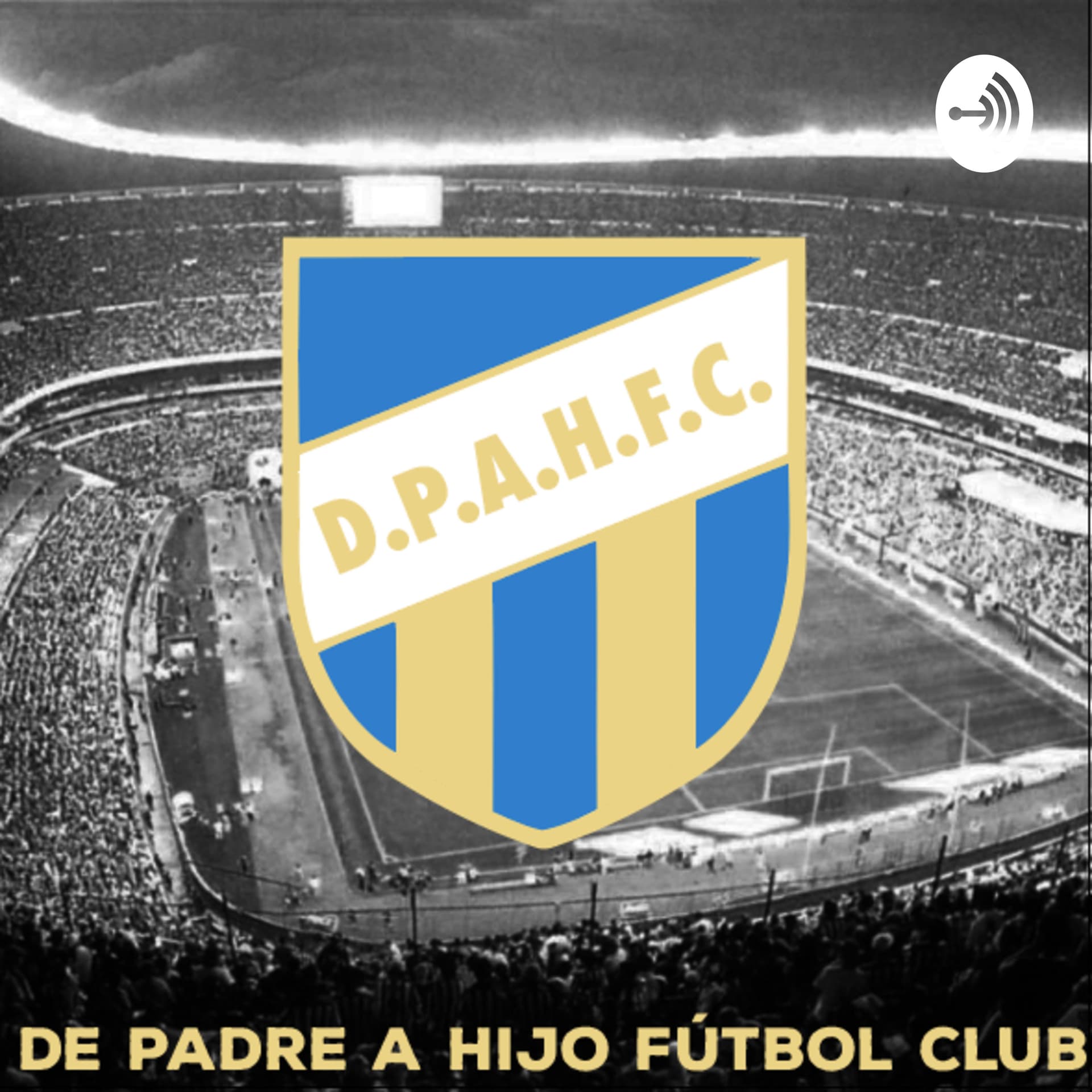 De Padre a Hijo Fútbol Club - Podcasts