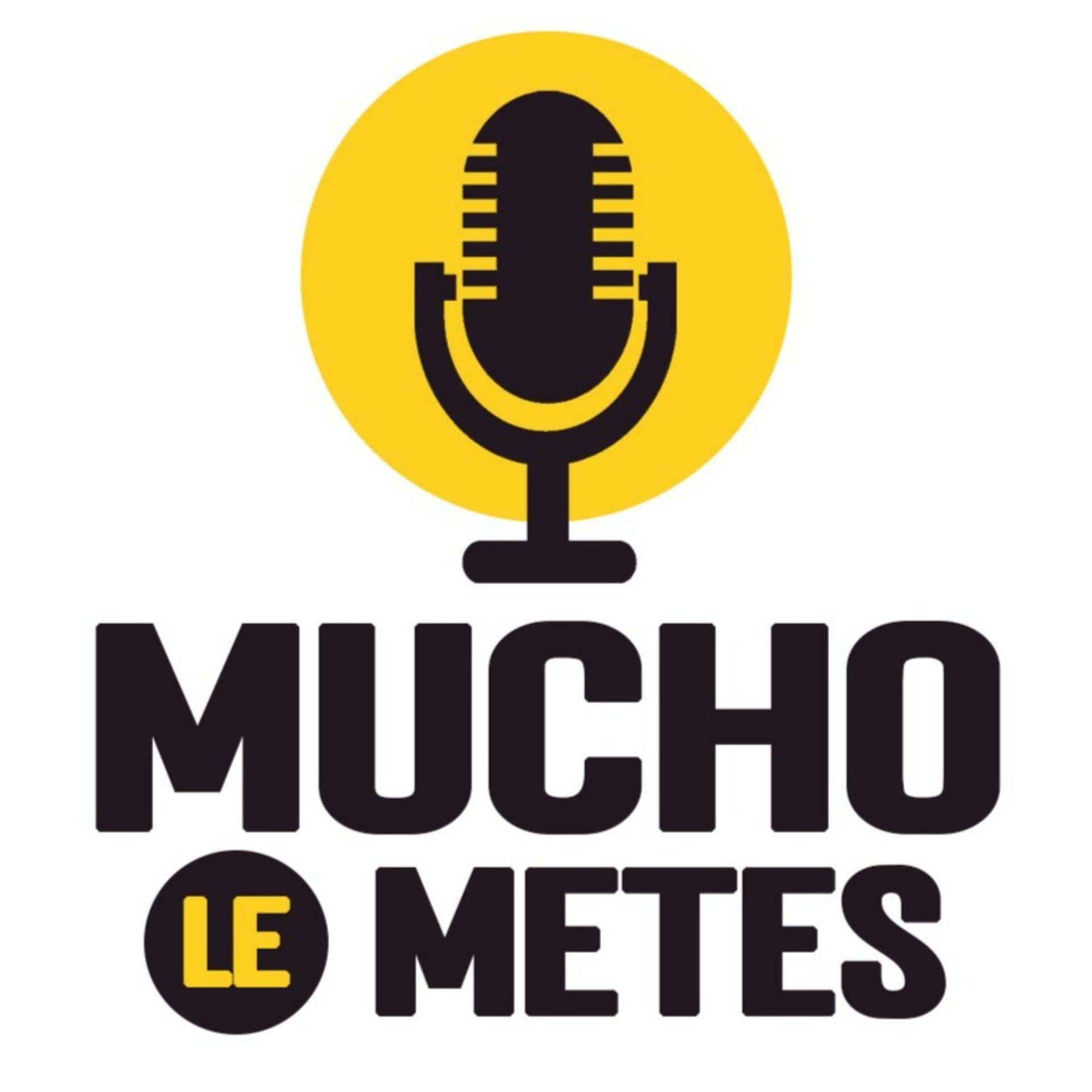 Mucho le Metes - Podcasts