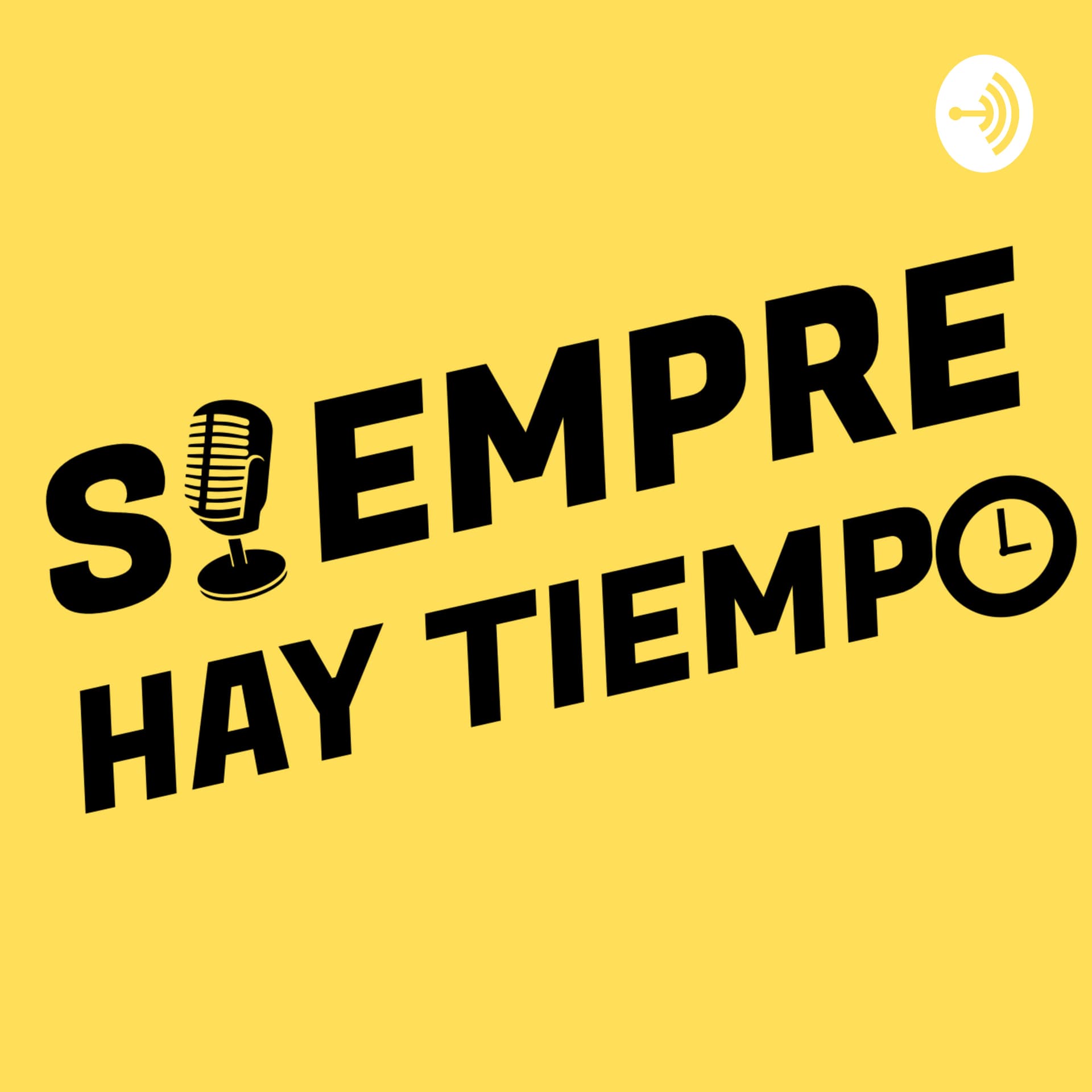 Siempre Hay Tiempo - Podcasts