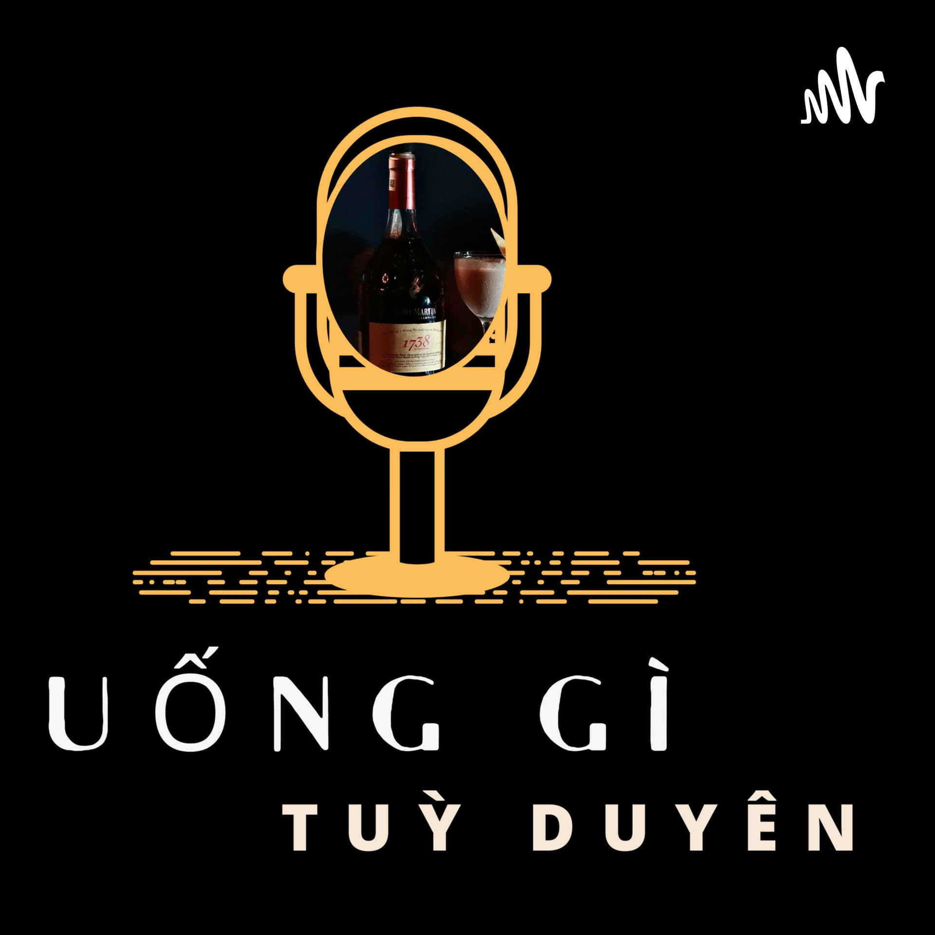 Uống gì, tuỳ Duyên! - Podcasts