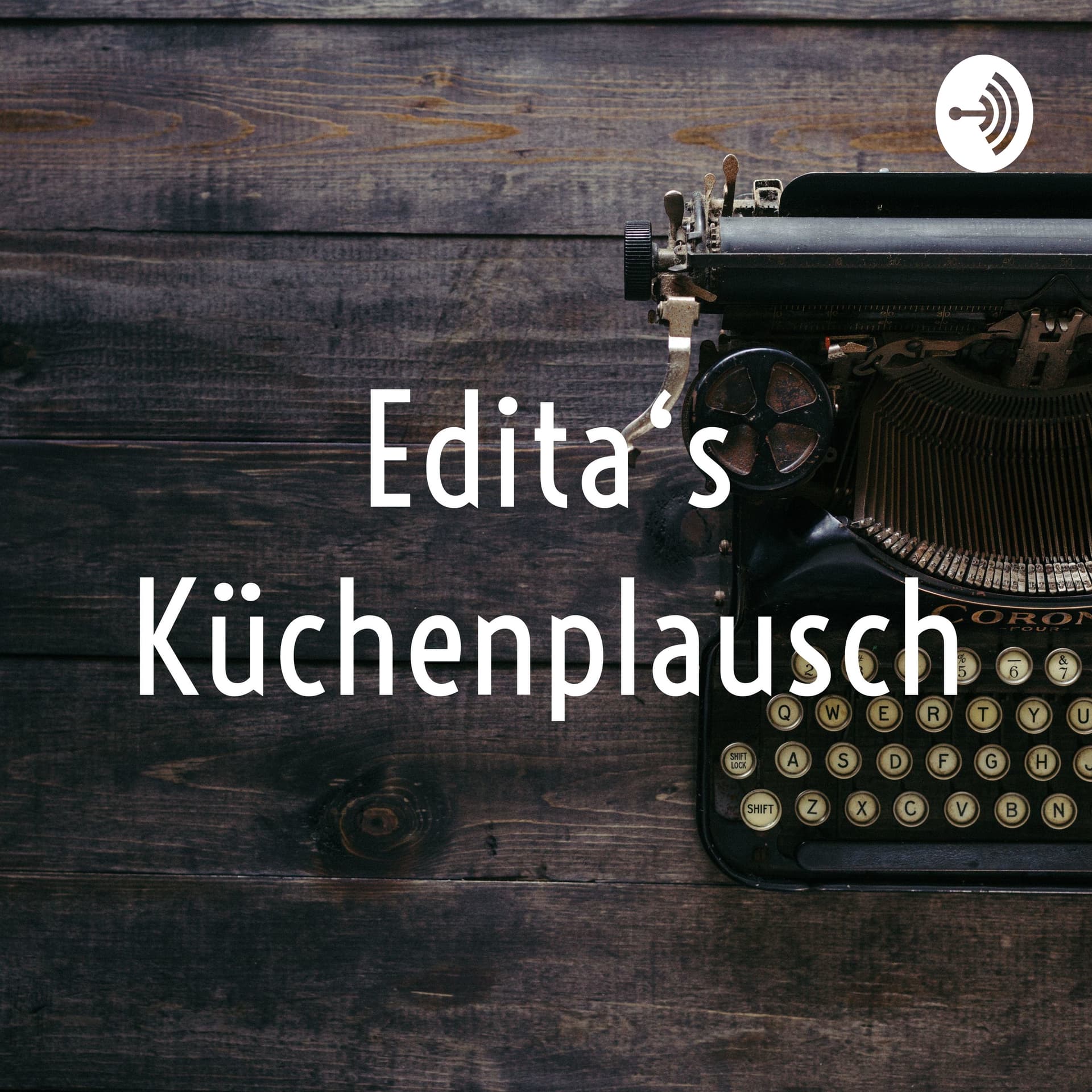 Edita‘s Küchenplausch - Podcasts