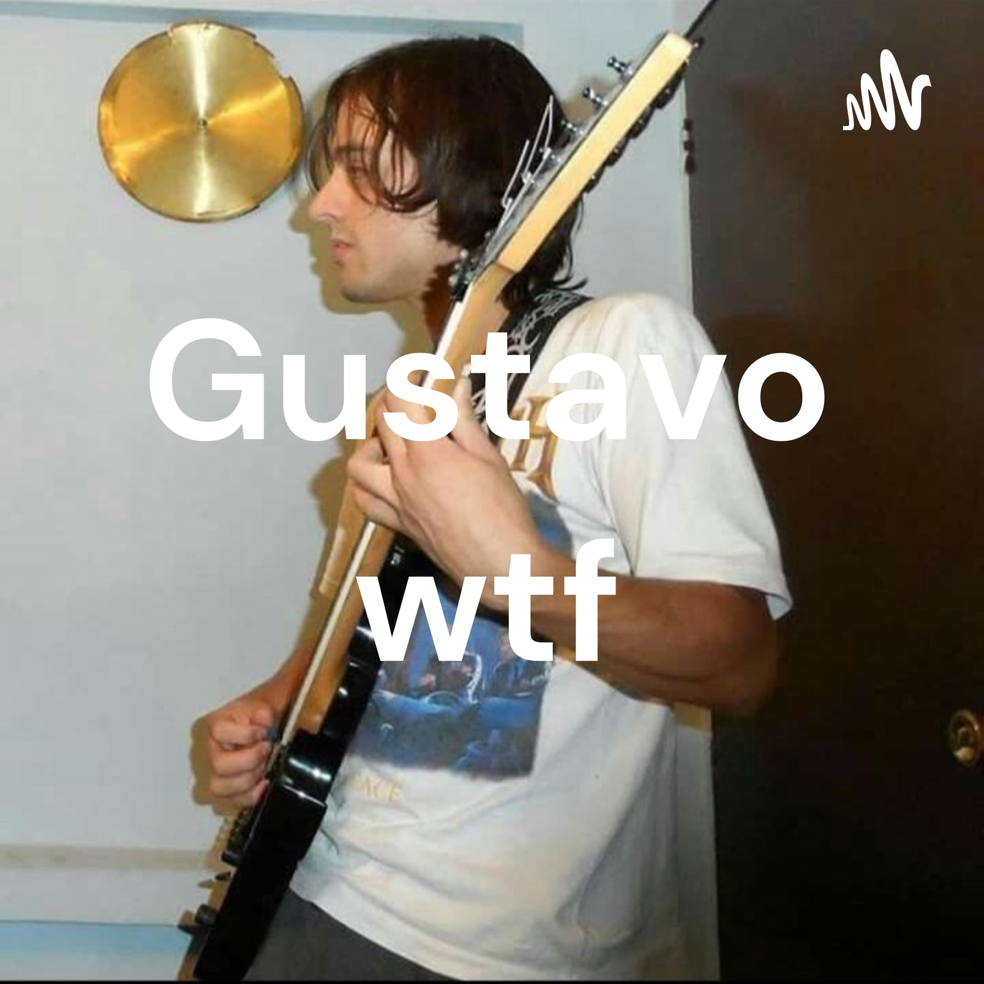Gustavo wtf - Podcasts