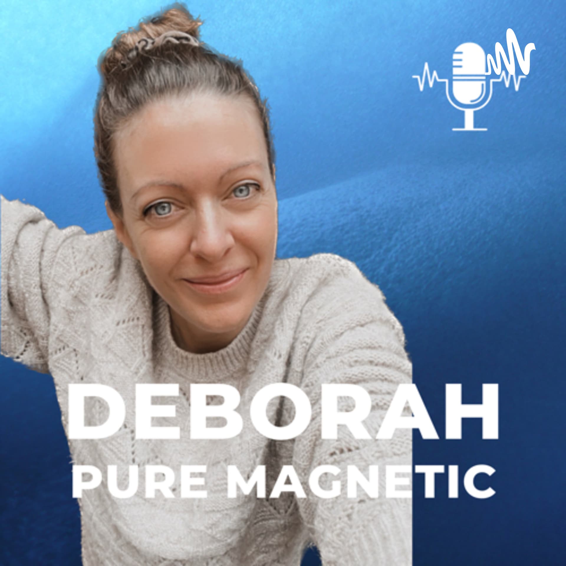 Deborah Pure Magnetic - Podcasts