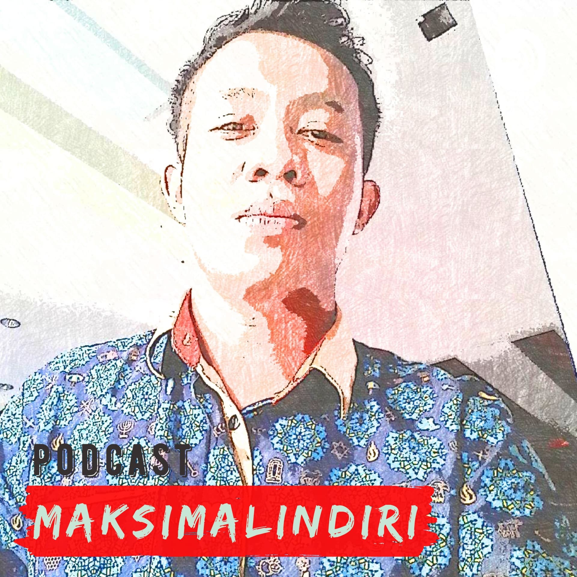 Maksimalin Diri - Podcasts