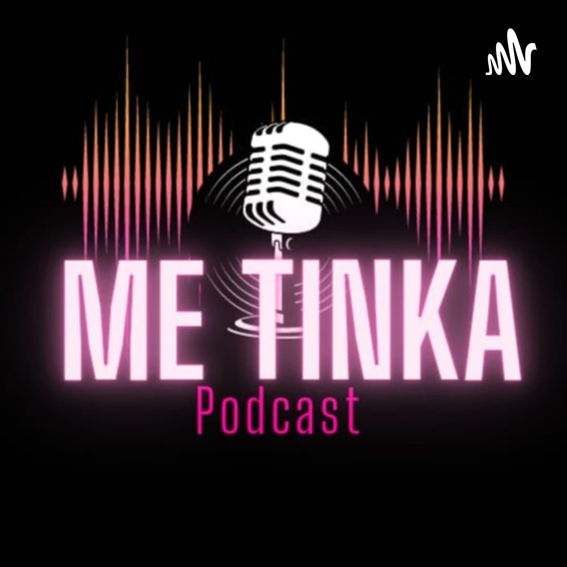 Me Tinka - Podcasts