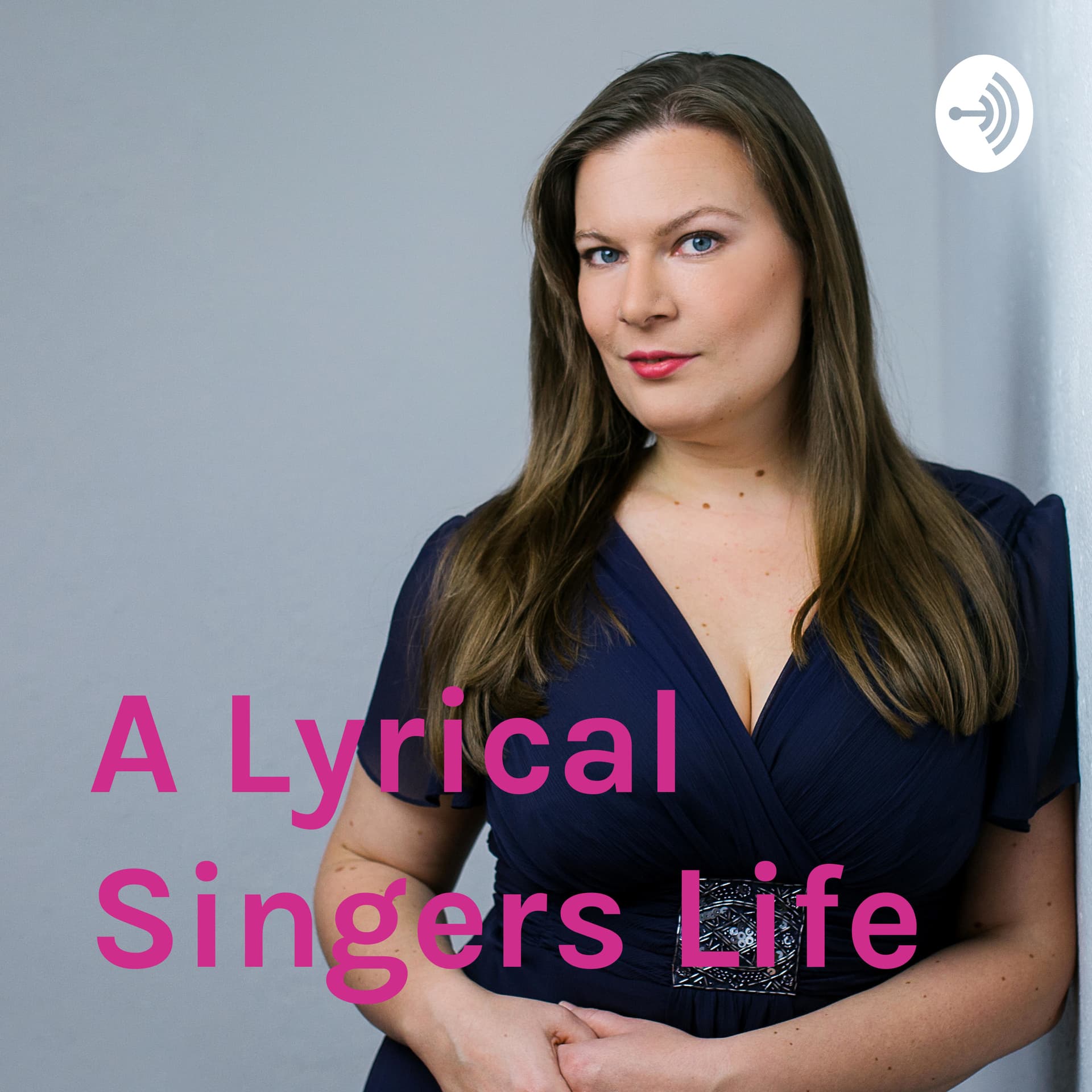 A Lyrical Singers Life - Podcasts