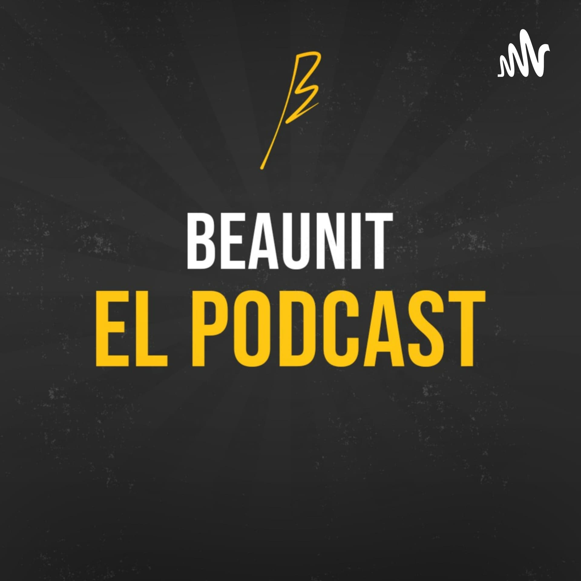 Beaunit: El Podcast