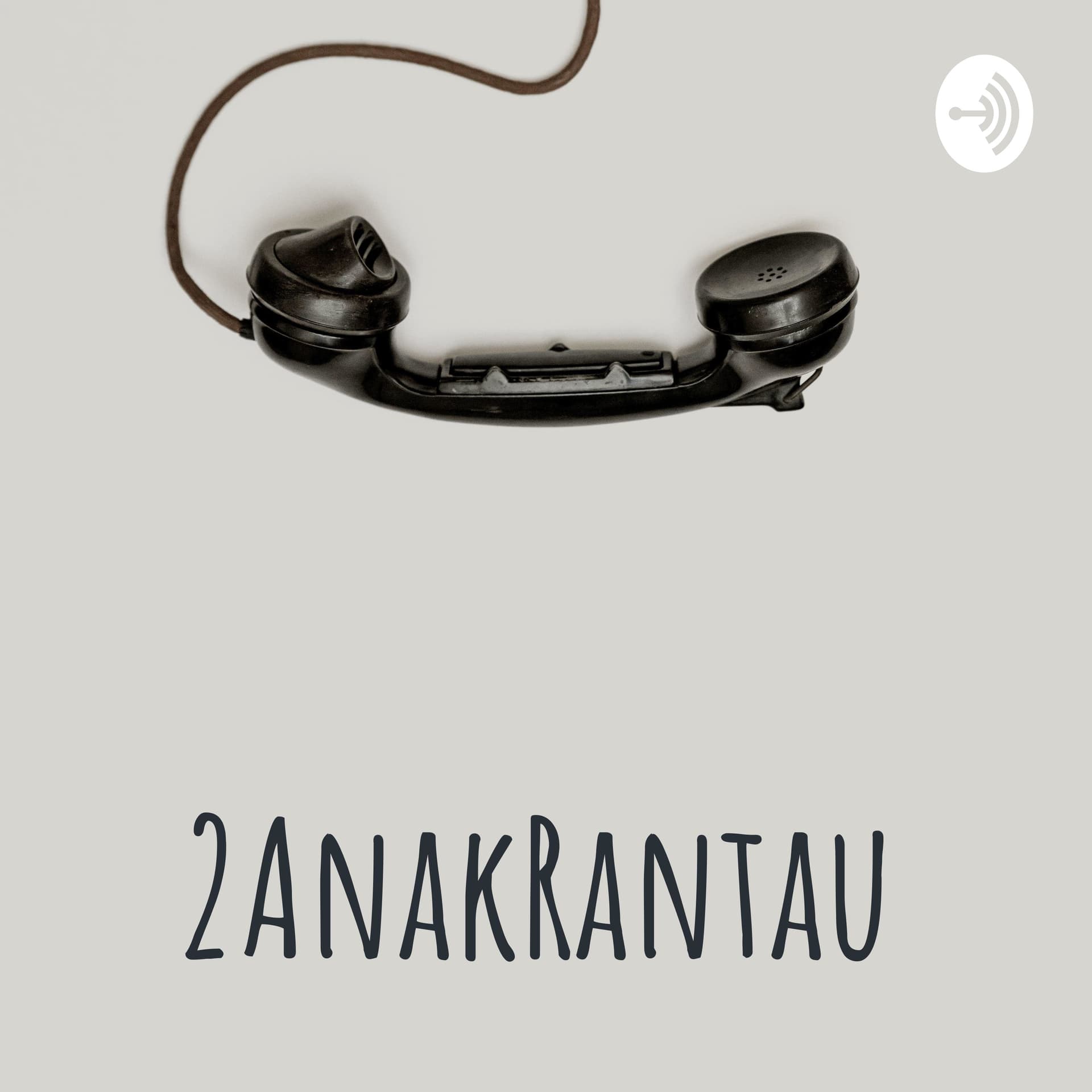 2AnakRantau - Podcasts