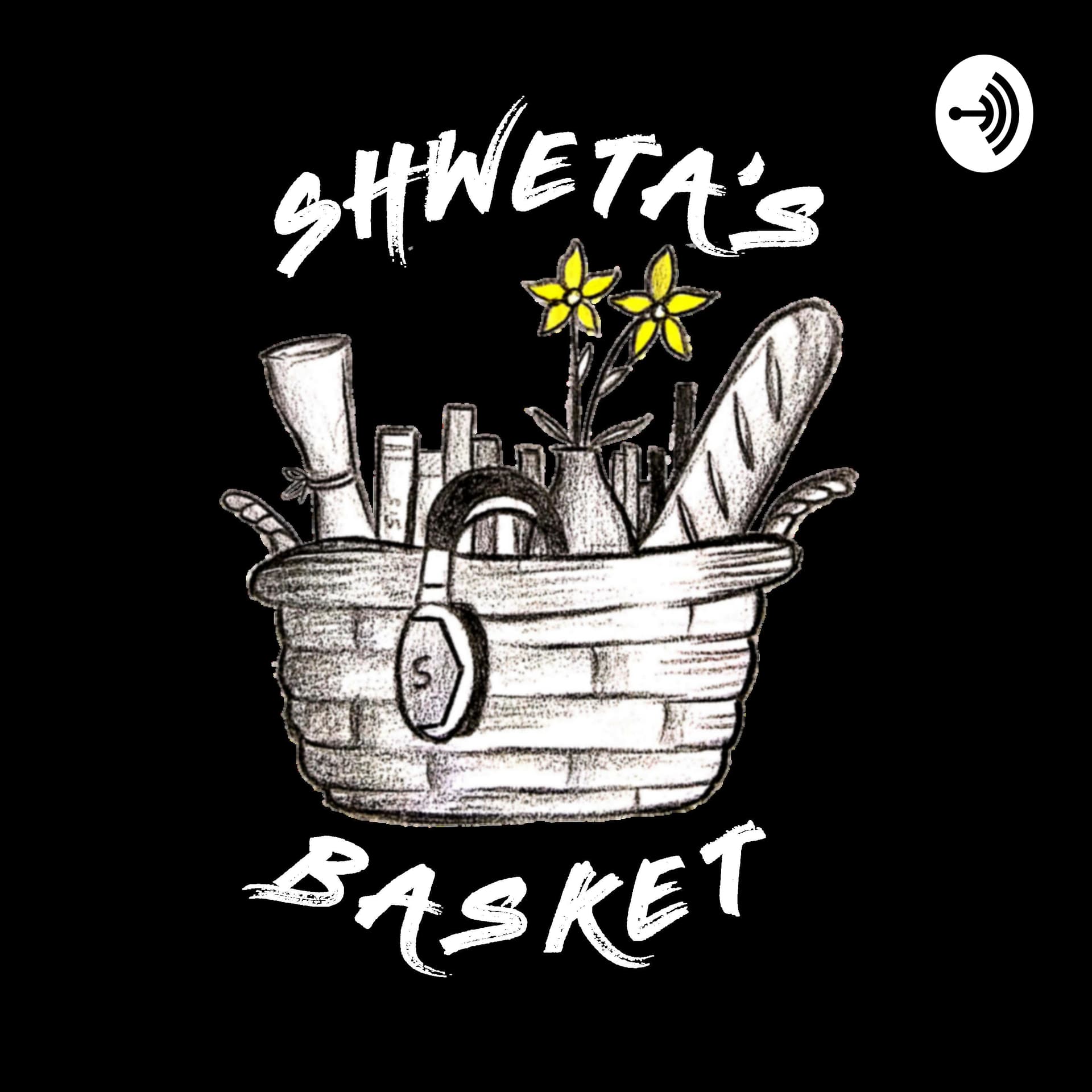 Shweta's Basket - Podcasts
