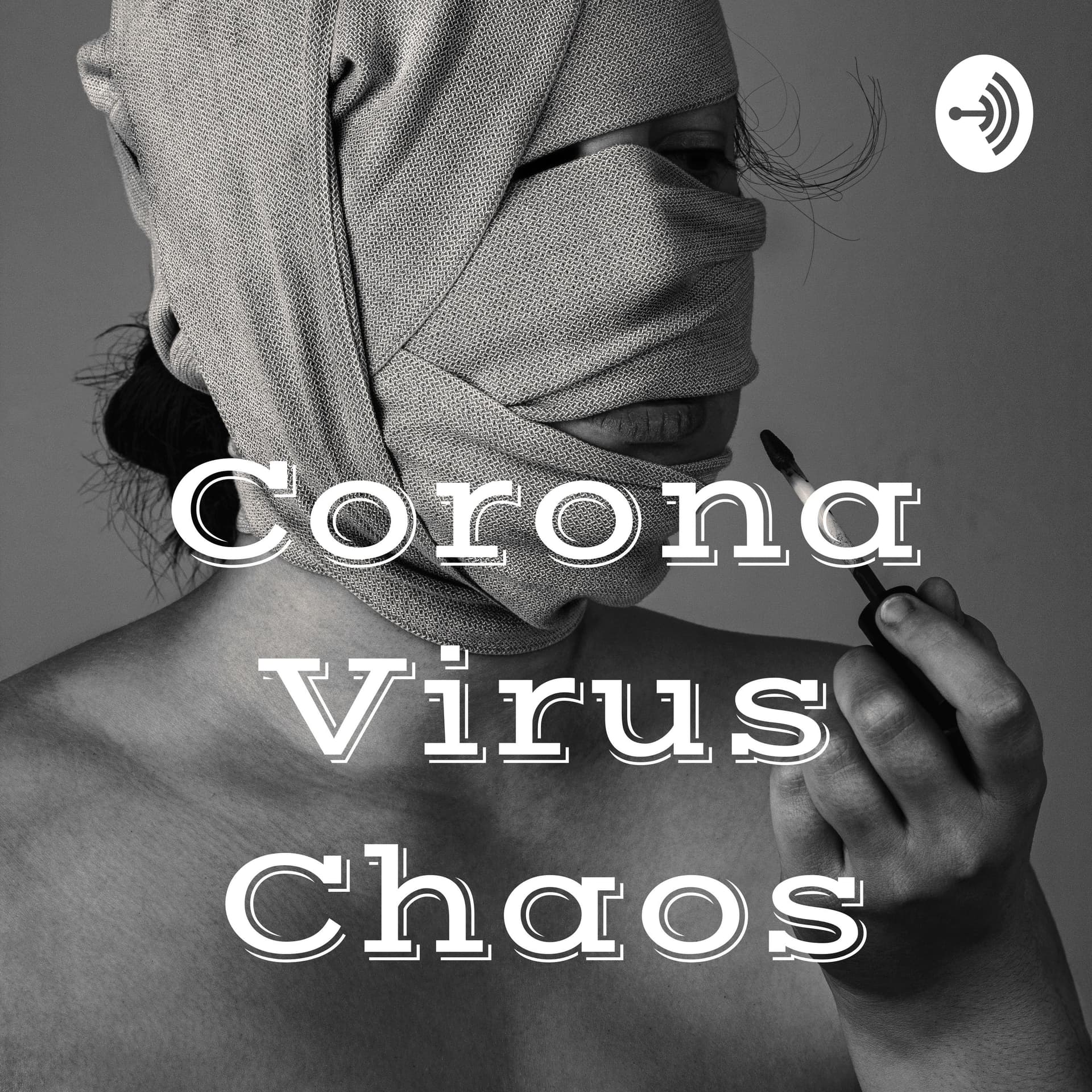 Corona Virus Chaos - Podcasts