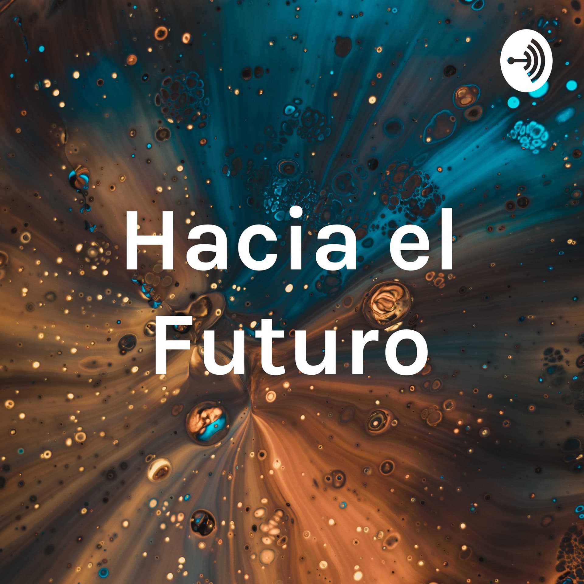 Hacia el Futuro - Podcasts