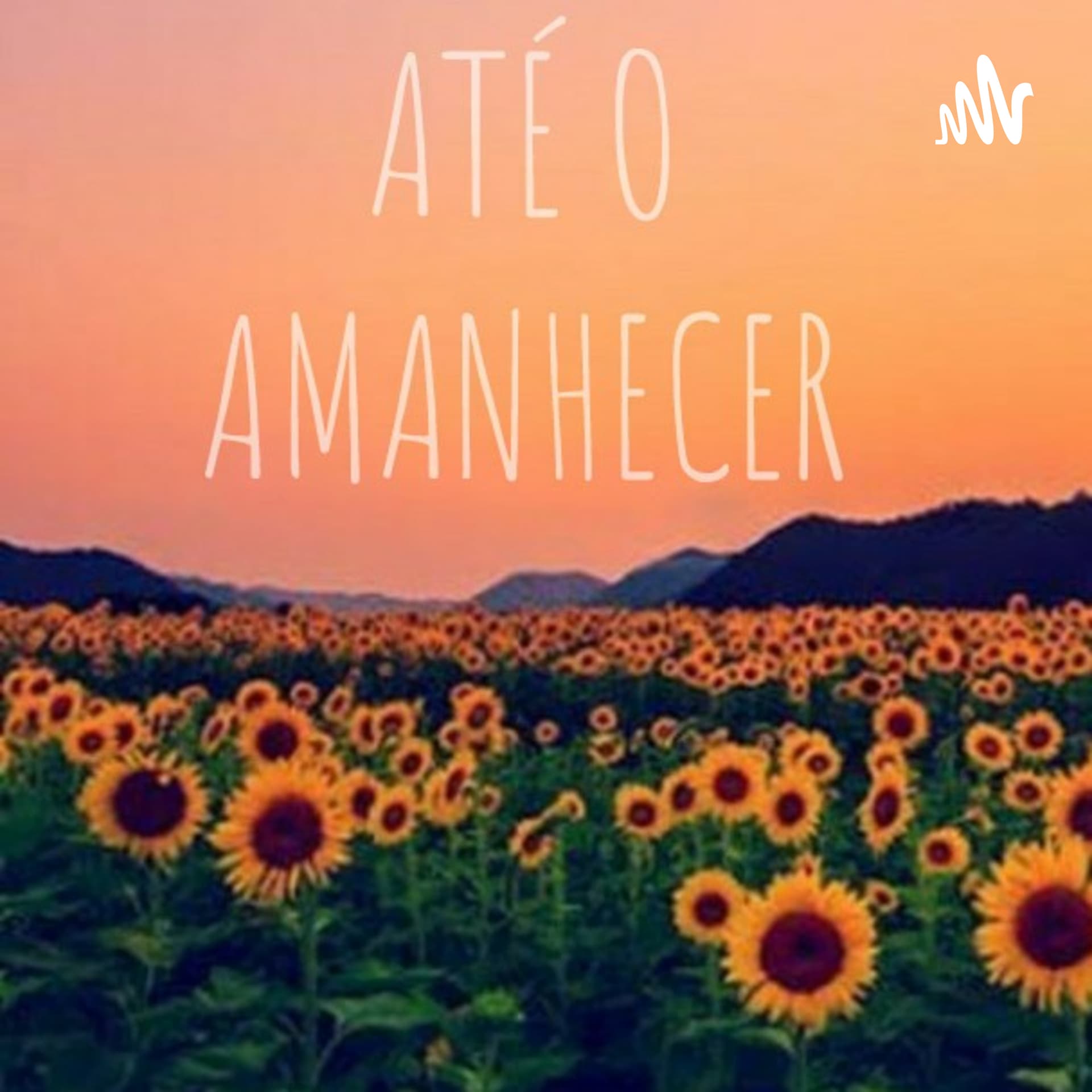 Até o Amanhecer - Podcasts