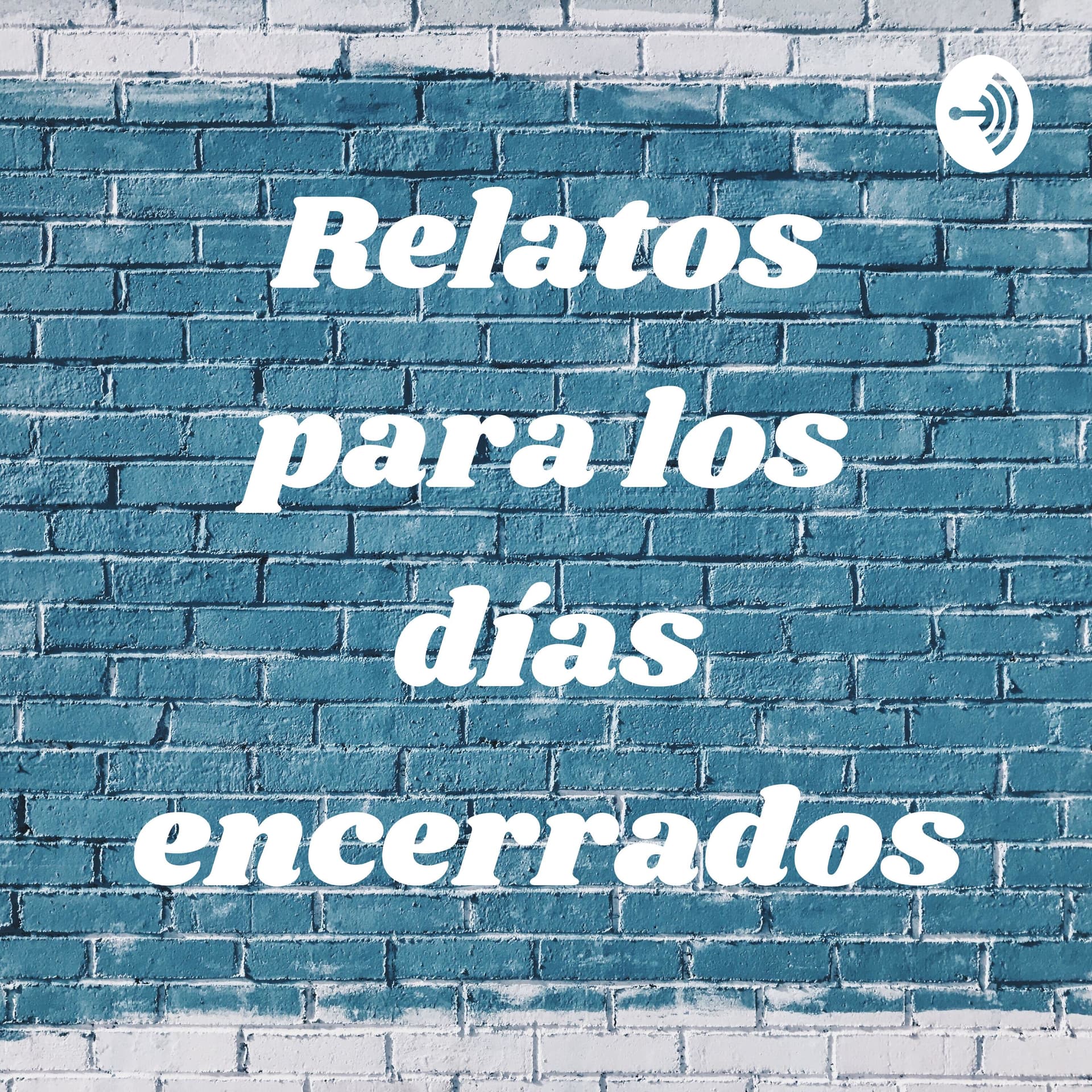Relatos para los días encerrados - Podcasts