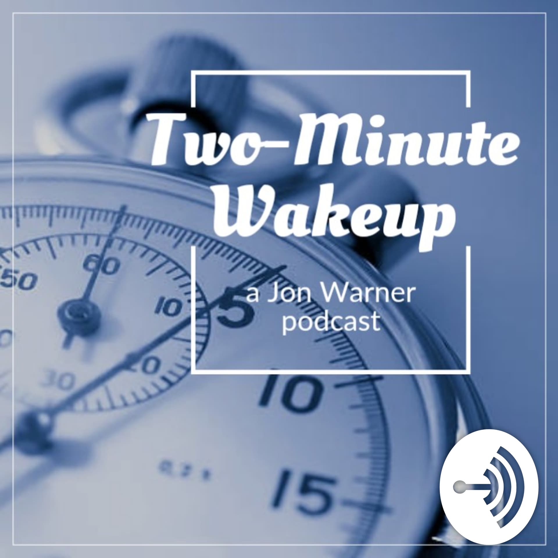 Two-Minute Wake Up - Podcasts
