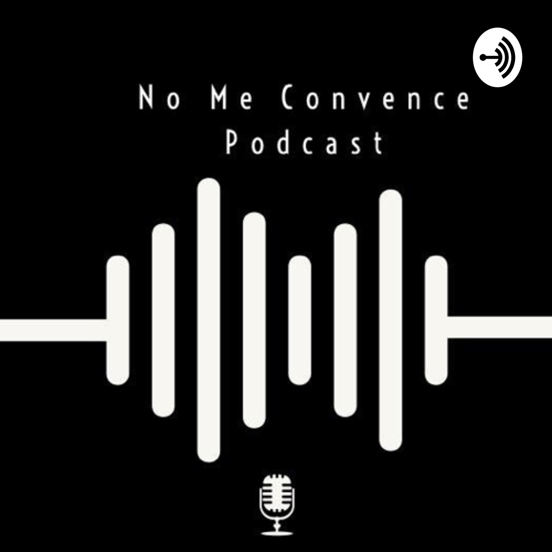 No Me Convence Podcast - Podcasts