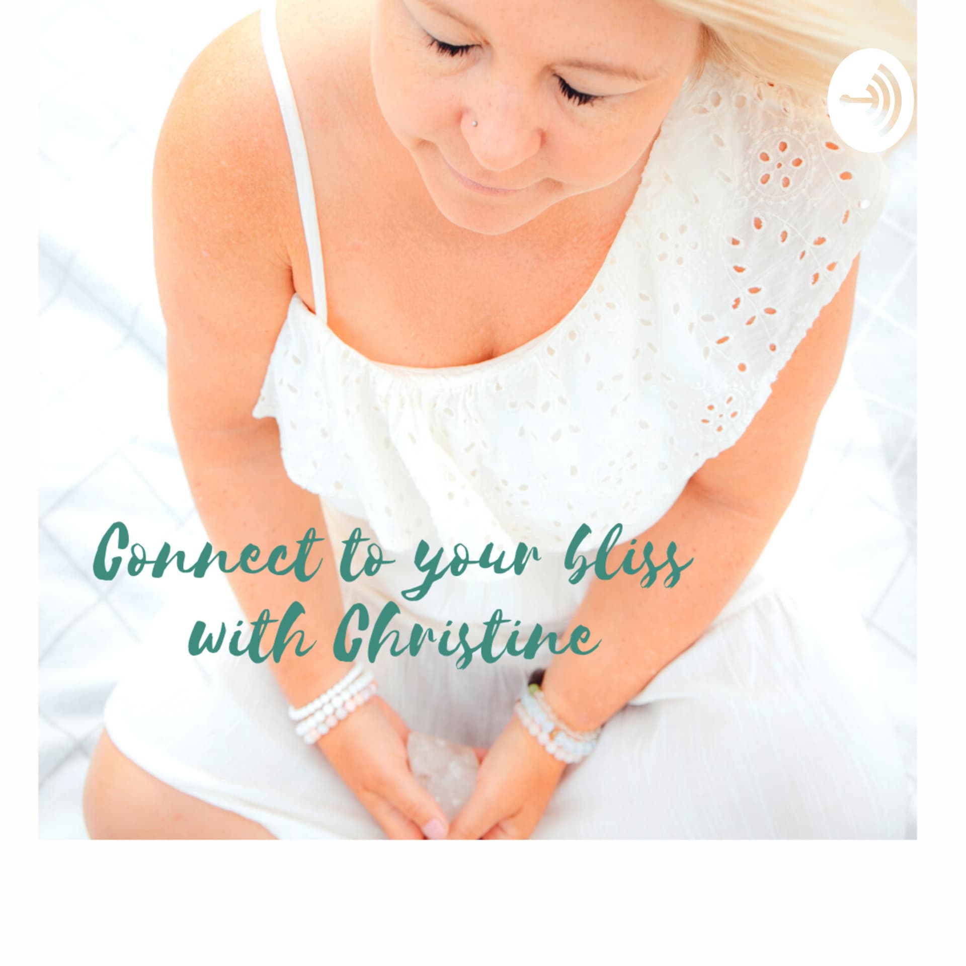 Connect to your bliss with Christine - Podcasts