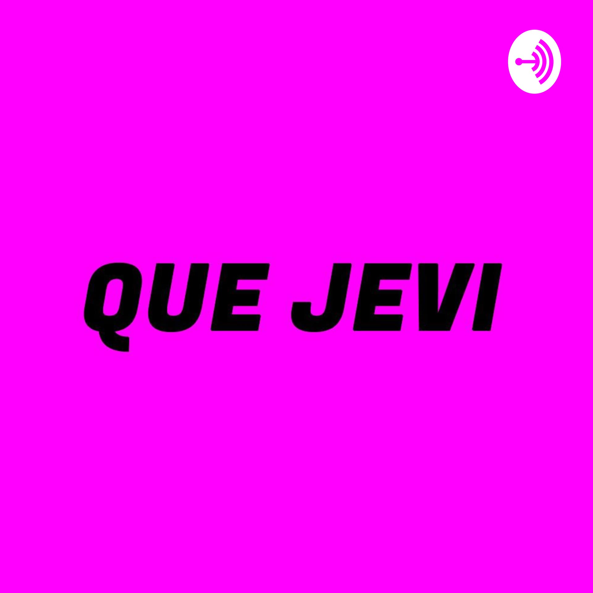 Que Jevi Podcast - Podcasts