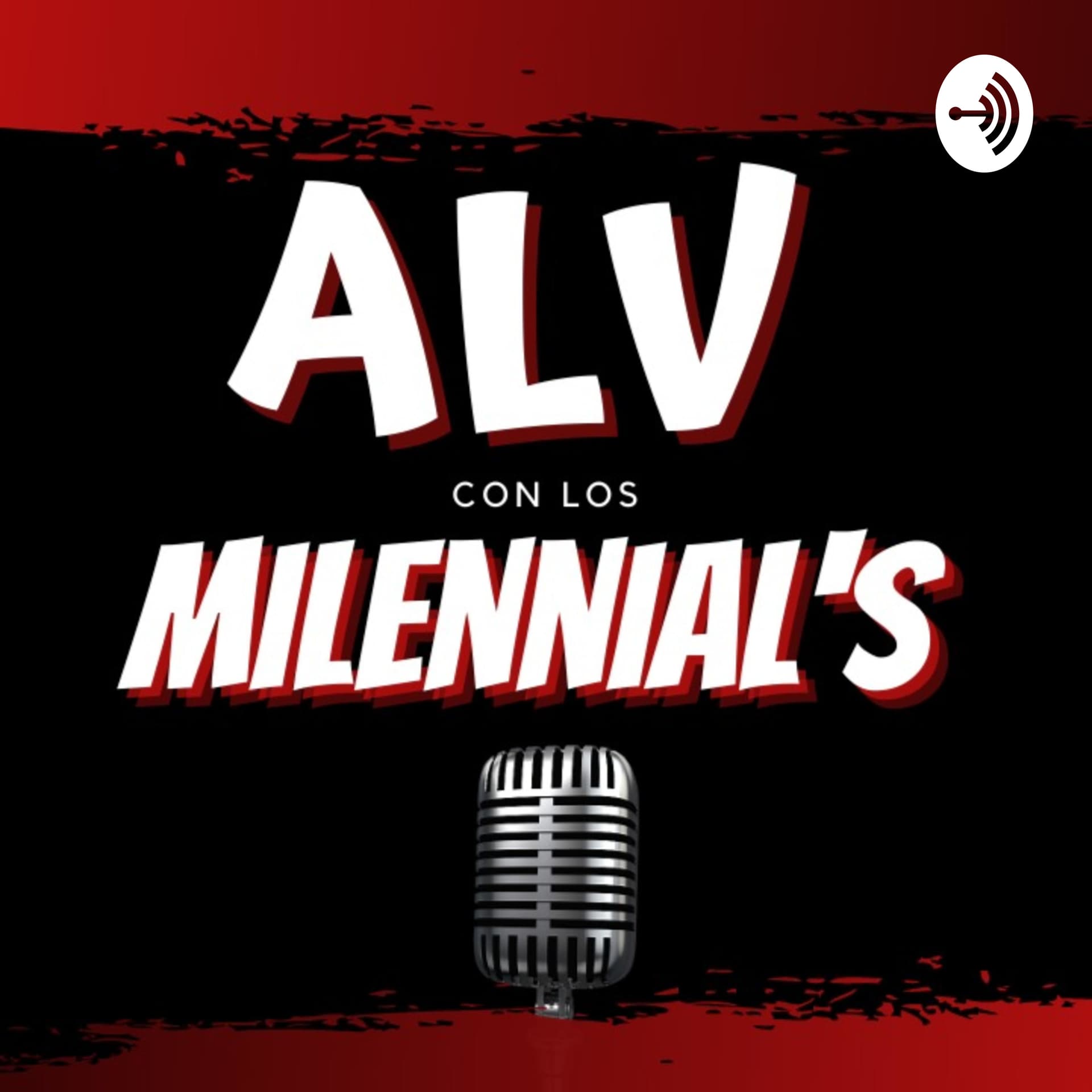 ALV con los Millennial's - Podcasts