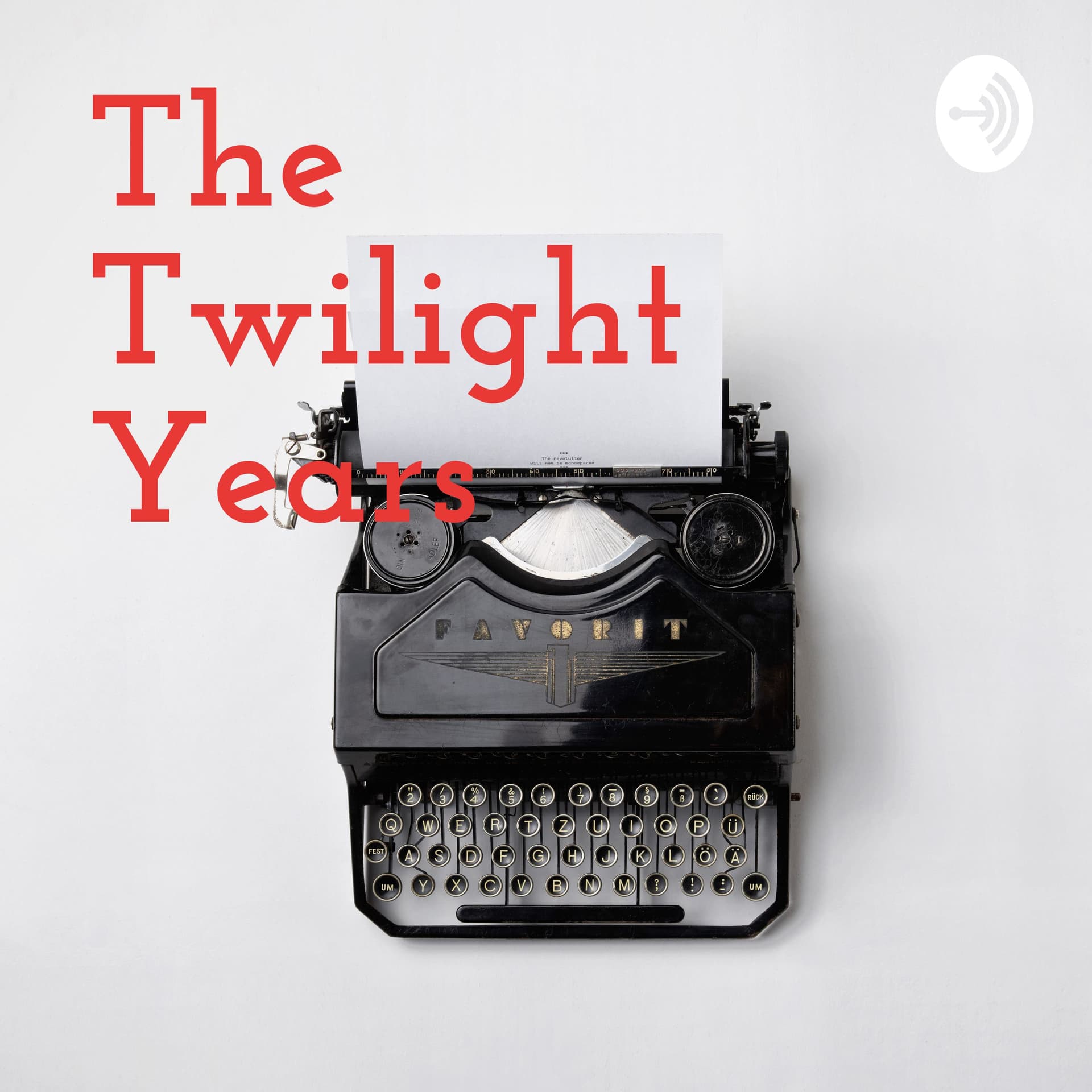 The Twilight Years - Podcasts